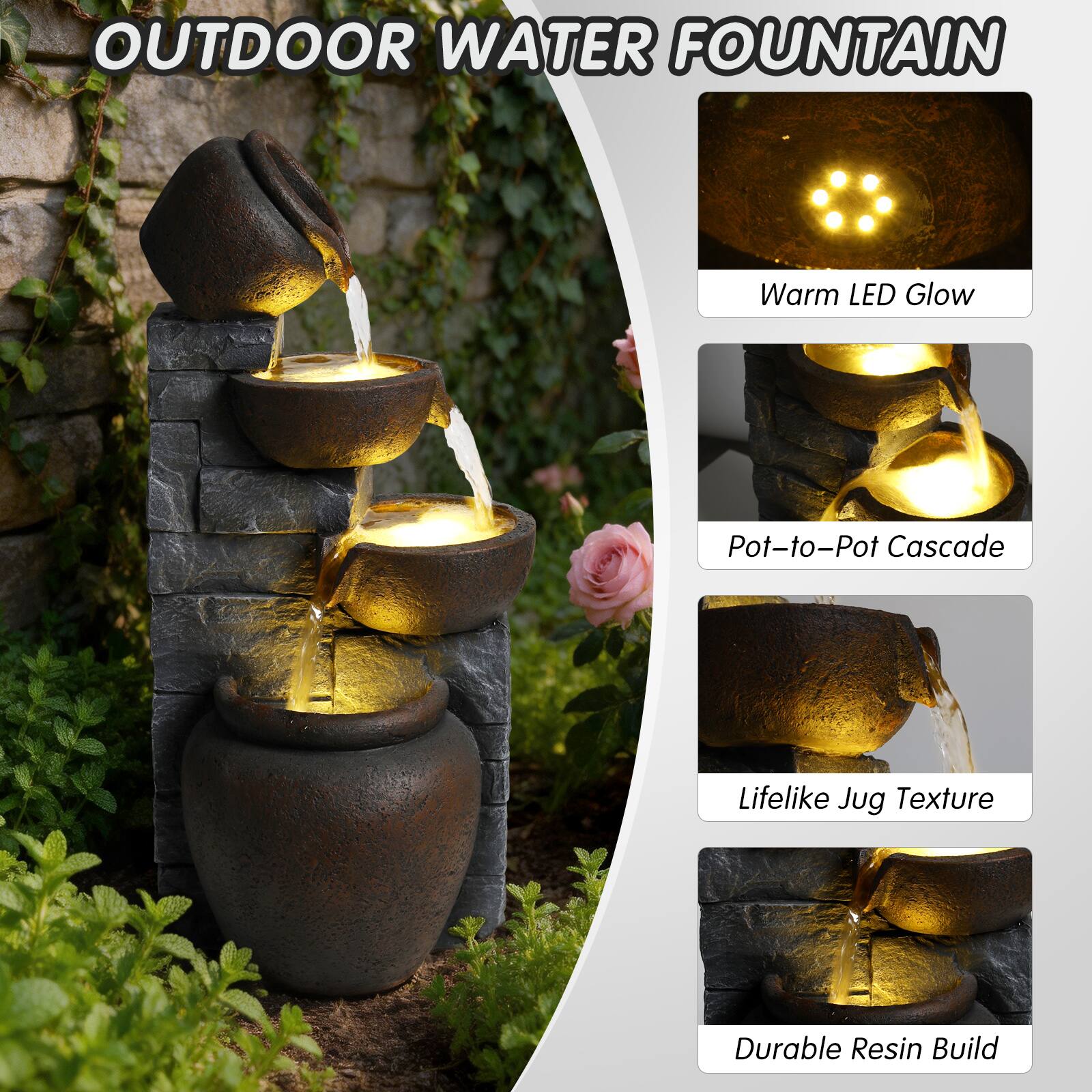 OUTDOOR WATER FOUNTAIN

- Warm LED Glow
- Pot-to-Pot Cascade
- Lifelike Jug Texture
- Durable Resin Build