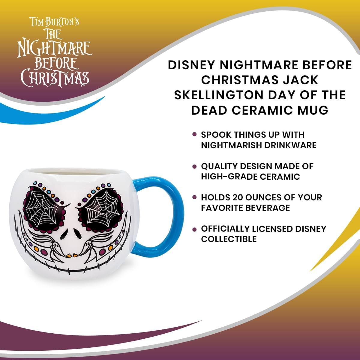 Tim Burton's The Nightmare Before Christmas

Disney Nightmare Before Christmas Jack Skellington Day of the Dead Ceramic Mug

- Spook things up with nightmarish drinkware
- Quality design made of high-grade ceramic
- Holds 20 ounces of your favorite beverage
- Officially licensed Disney collectible