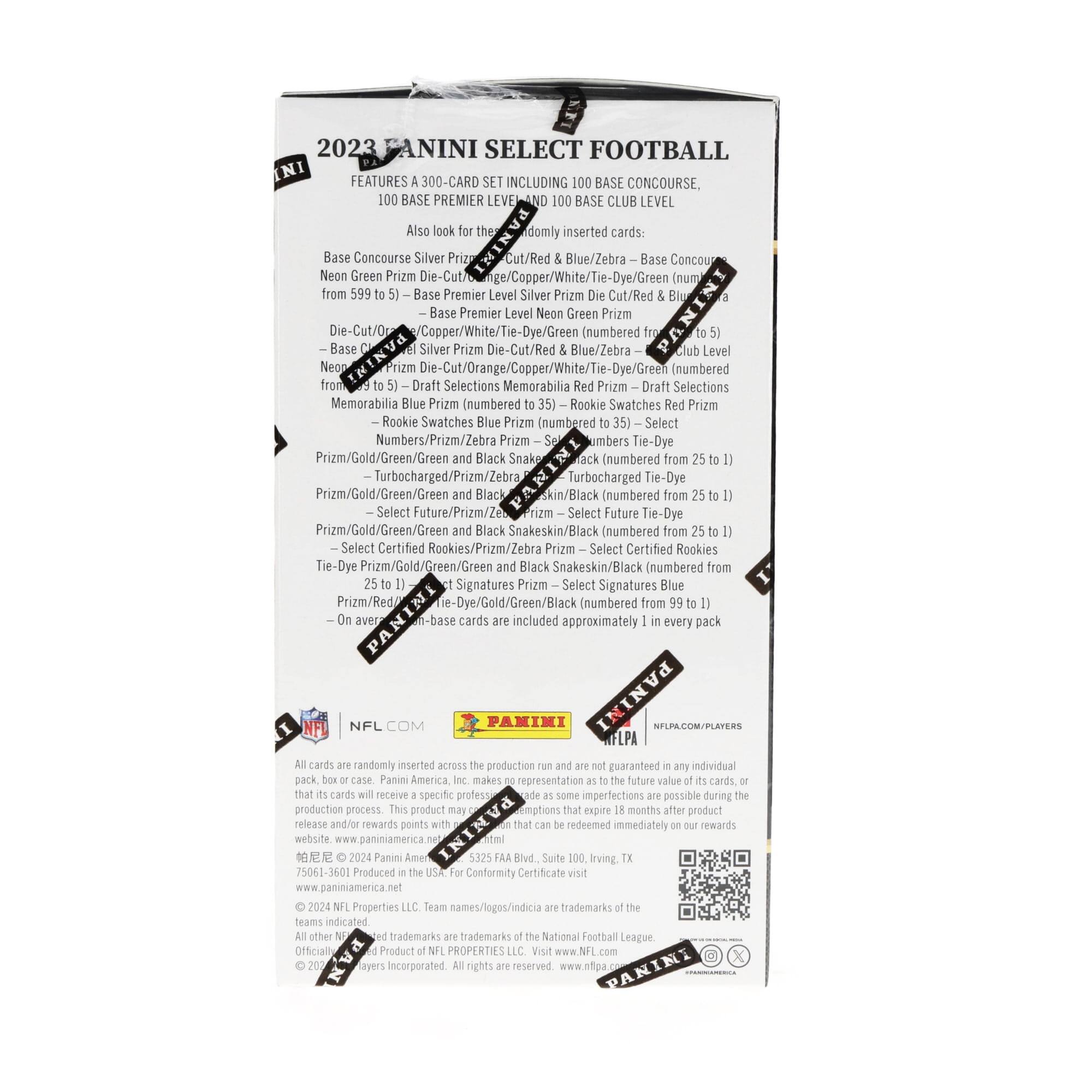 2023 PANINI SELECT FOOTBALL

FEATURES A 300-CARD SET INCLUDING 100 BASE CONCOURSE, 100 BASE PREMIER LEVEL AND 100 BASE CLUB LEVEL

Also look for the following inserted cards:

- Base Concourse Silver Prizm Die-Cut/Red Blue/Zebra
- Base Concourse Neon Green Prizm Die-Cut/Orange/Copper/White/Tie-Dye (numbered from 599 to 5)
- Base Premier Level Silver Prizm Die-Cut/Red Blue/Zebra
- Base Premier Level Neon Green Prizm Die-Cut/Orange/Copper/White/Tie-Dye (numbered from 599 to 5)
- Base Club Level Silver Prizm Die-Cut/Red Blue/Zebra
- Base Club Level Neon Green Prizm Die-Cut/Orange/Copper/White/Tie-Dye (numbered from 599 to 5)
- Draft Selections Memorabilia Prizm (numbered from 1 to 30)
- Rookie Swatches Blue Prizm (numbered from 1 to 30)
- Select Numbers/Prizm/Z