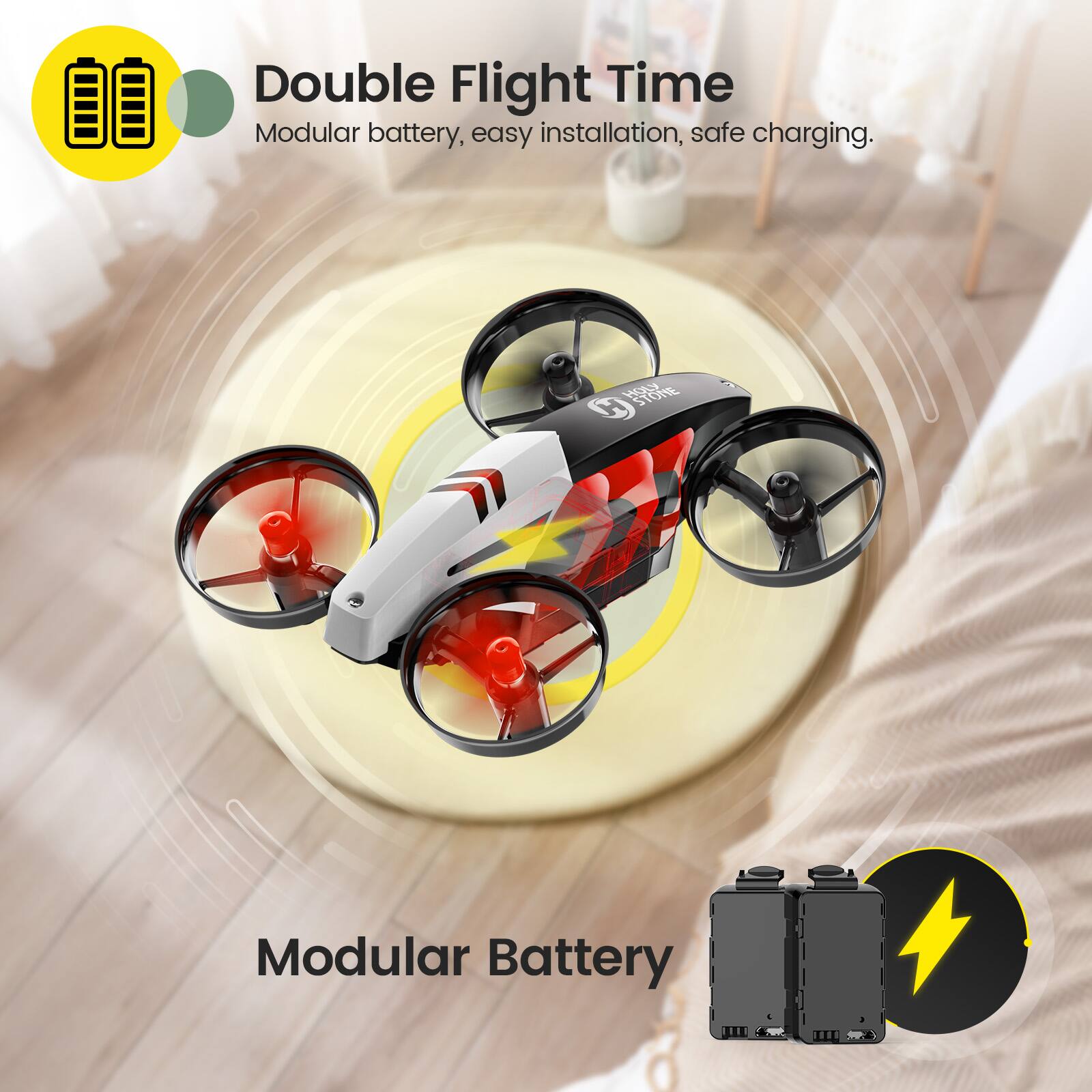 Double Flight Time  
Modular battery, easy installation, safe charging.  

Modular Battery