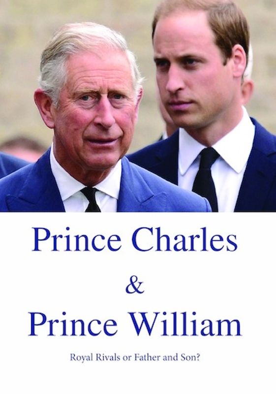 Best Buy: Prince Charles & Prince William: Royal Rivals or Father and ...