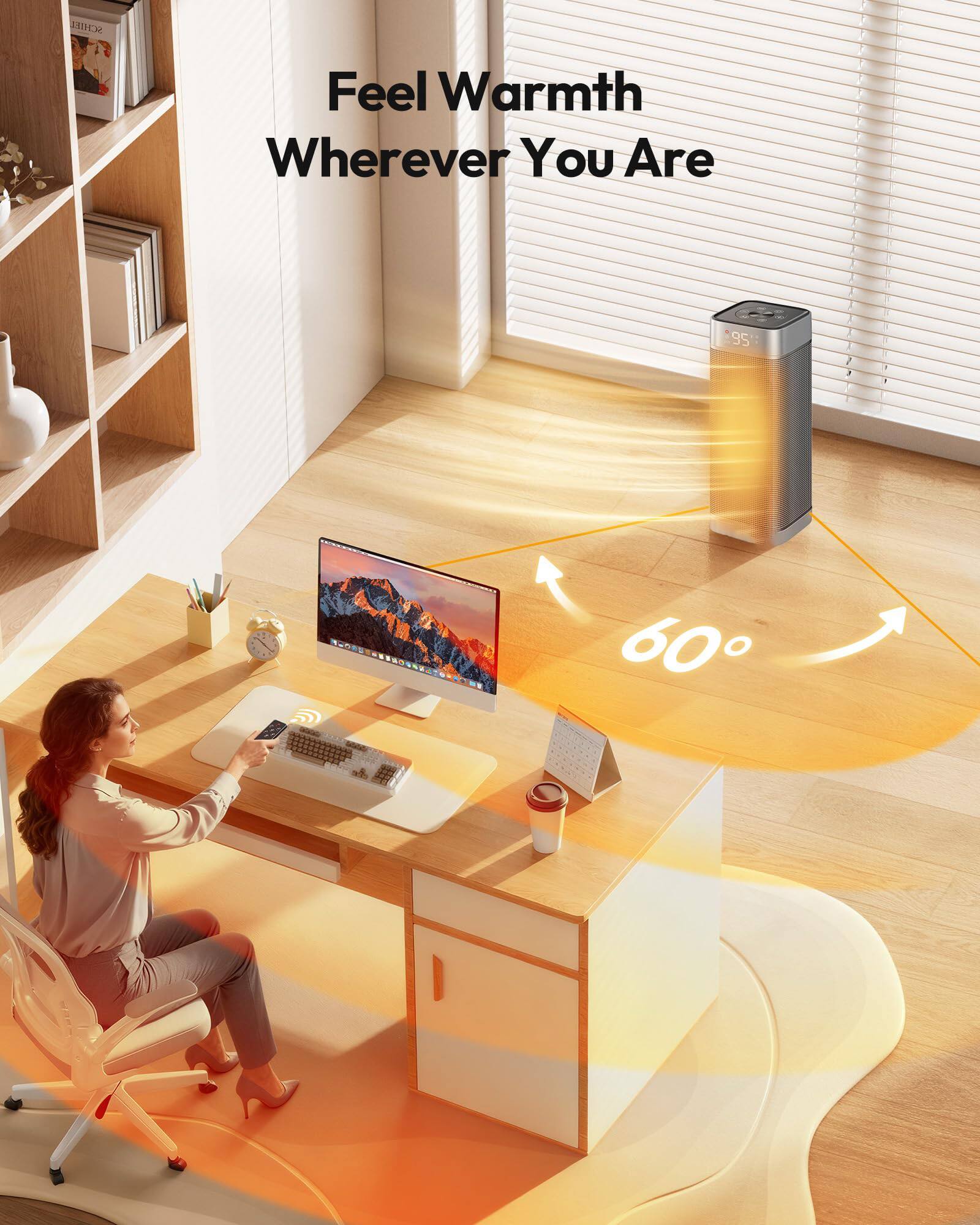 Feel Warmth Wherever You Are

95°

60°