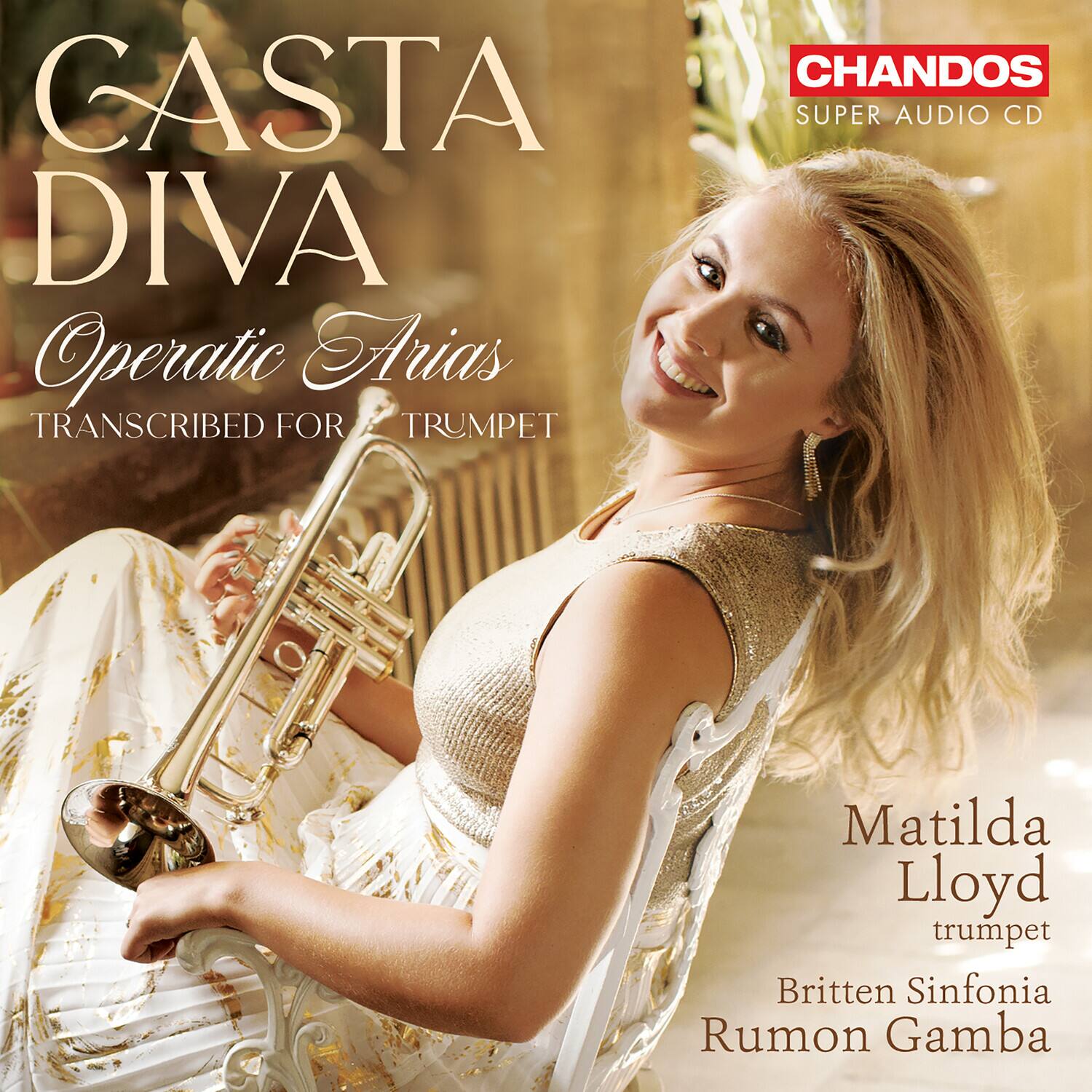 Casta Diva  
Operatic Arias  
Transcribed for Trumpet  

Matilda Lloyd  
trumpet  

Britten Sinfonia  
Rumon Gamba  

Chandos  
Super Audio CD