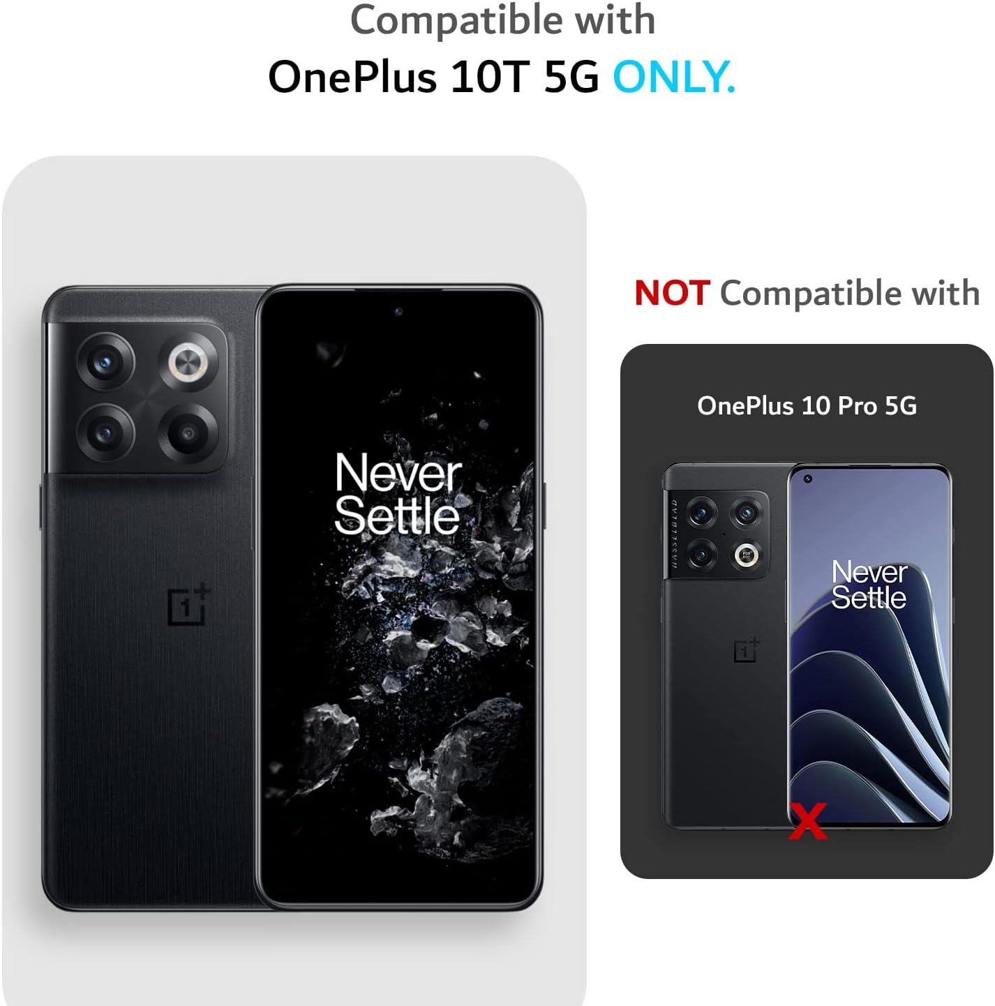 Compatible with OnePlus 10T 5G ONLY.  
NOT Compatible with OnePlus 10 Pro 5G