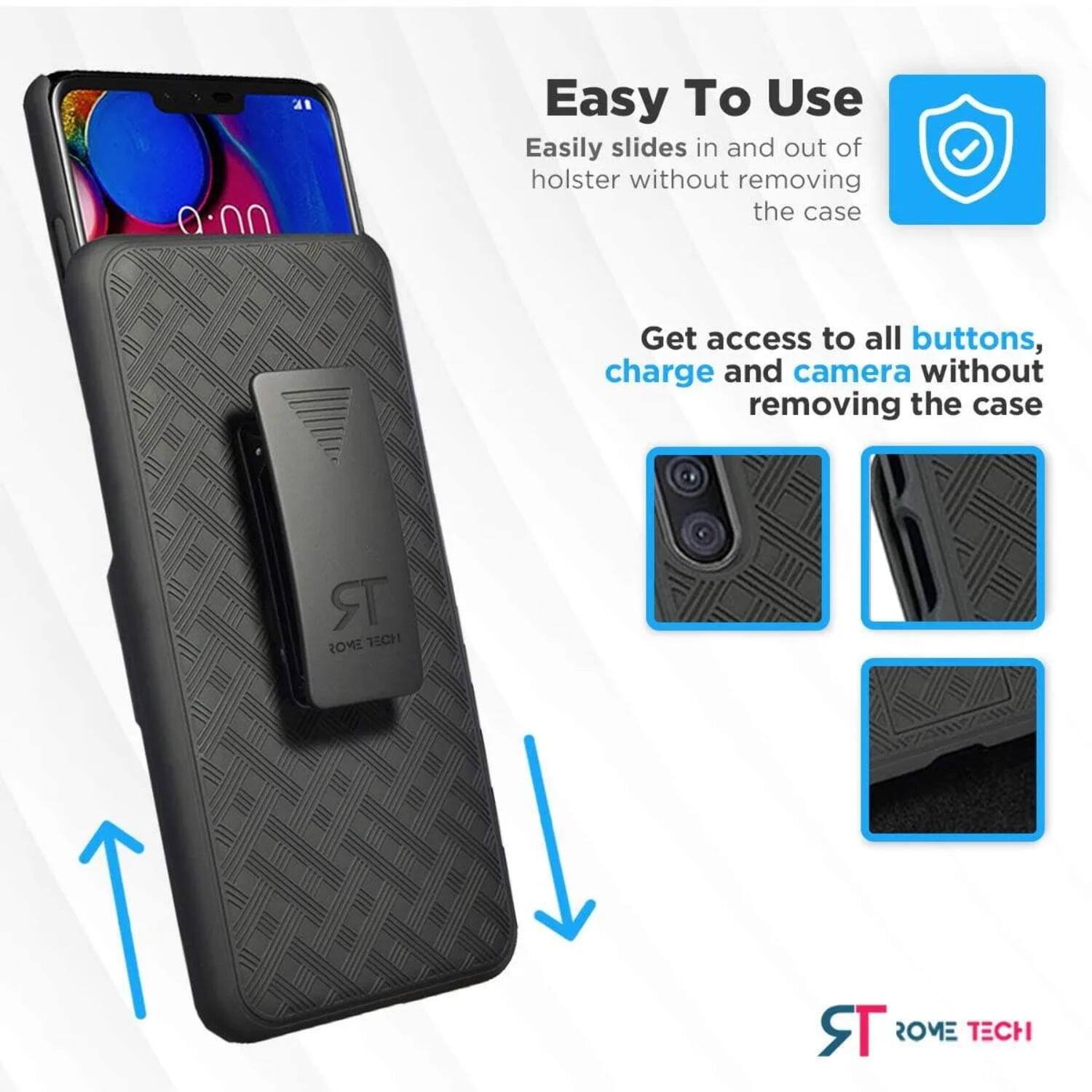 Easy To Use  
Easily slides in and out of holster without removing the case  

Get access to all buttons, charge and camera without removing the case  

ROME TECH