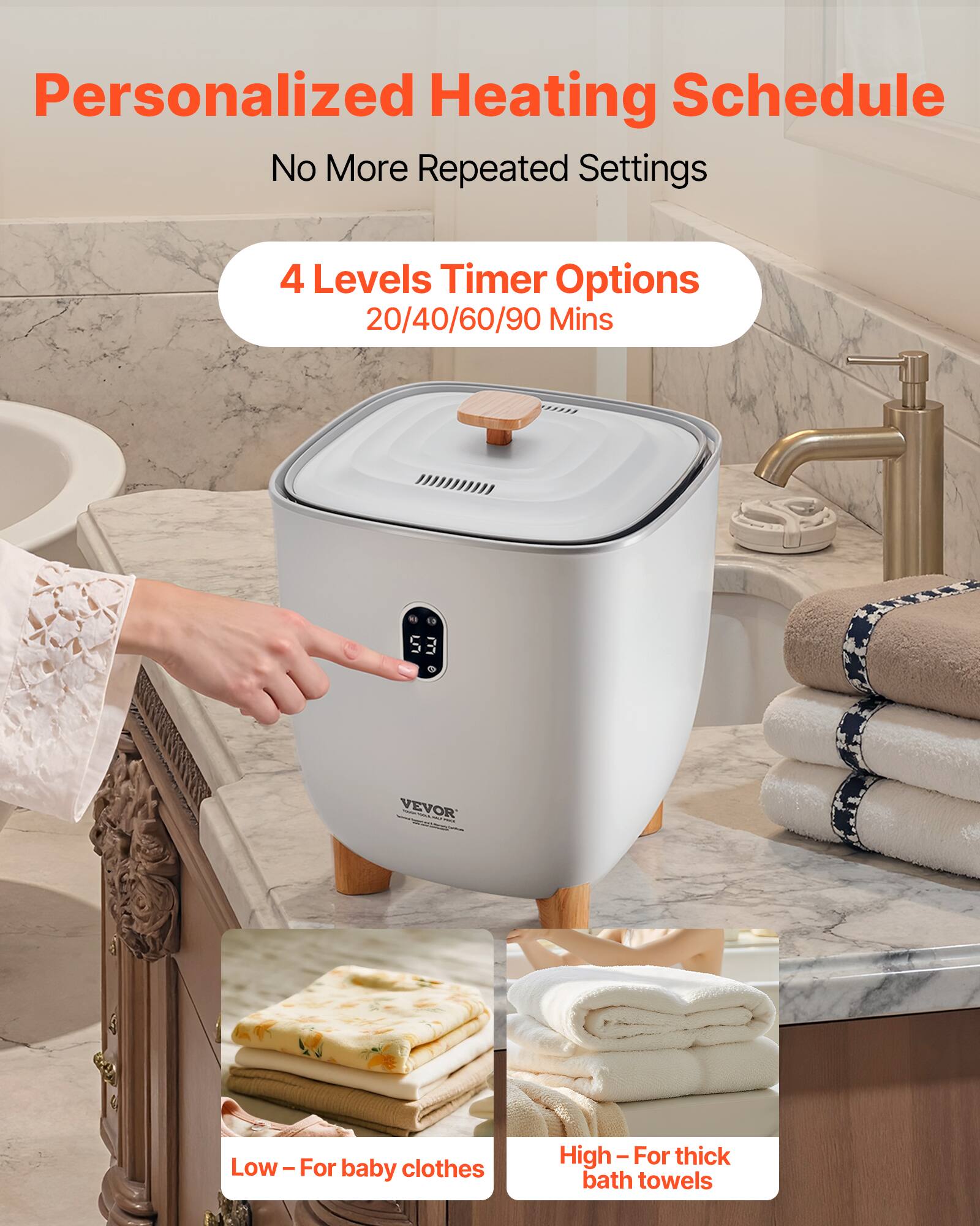 Personalized Heating Schedule  
No More Repeated Settings  

4 Levels Timer Options  
20/40/60/90 Mins  

Low – For baby clothes  
High – For thick bath towels