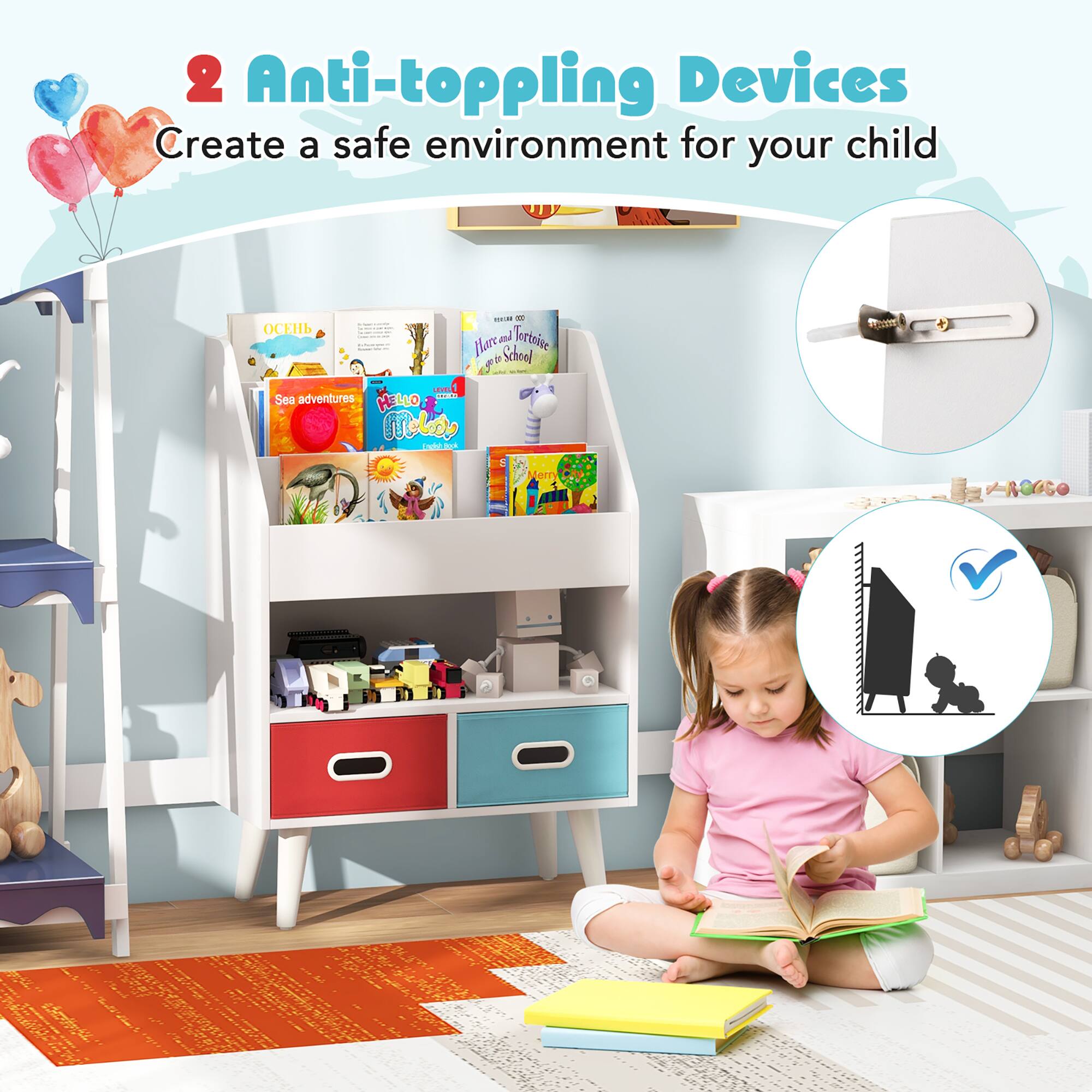2 Anti-toppling Devices  
Create a safe environment for your child