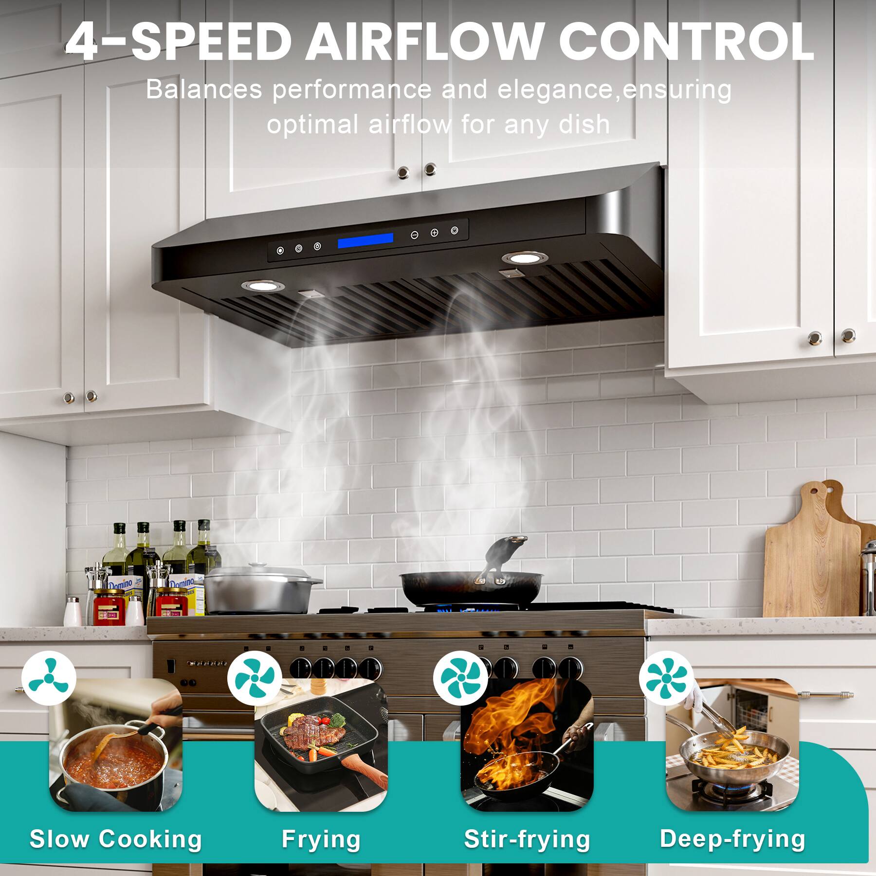 4-SPEED AIRFLOW CONTROL  
Balances performance and elegance, ensuring optimal airflow for any dish  

Slow Cooking  
Frying  
Stir-frying  
Deep-frying