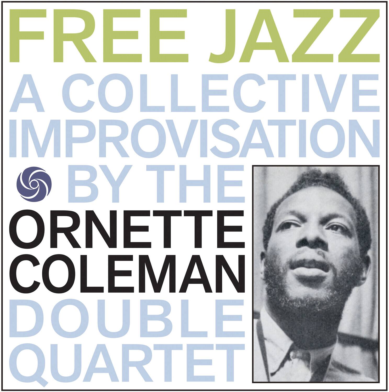 FREE JAZZ  
A COLLECTIVE IMPROVISATION  
BY THE  
ORNETTE COLEMAN  
DOUBLE QUARTET