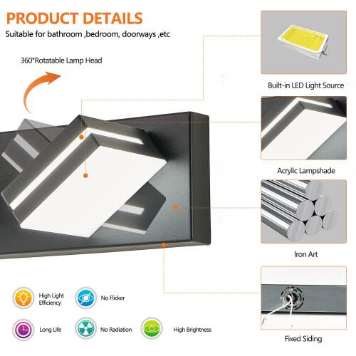 PRODUCT DETAILS

Suitable for bathroom, bedroom, doorways, etc

- 360° Rotatable Lamp Head
- Built-in LED Light Source
- Acrylic Lampshade
- Iron Art
- High Light Efficiency
- No Flicker
- Long Life
- No Radiation
- High Brightness
- Fixed Siding