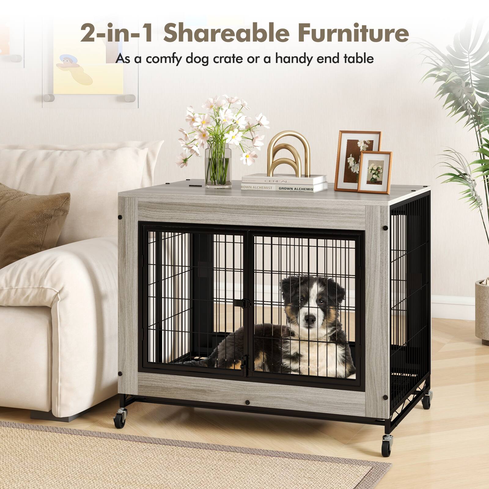 2-in-1 Shareable Furniture  
As a comfy dog crate or a handy end table