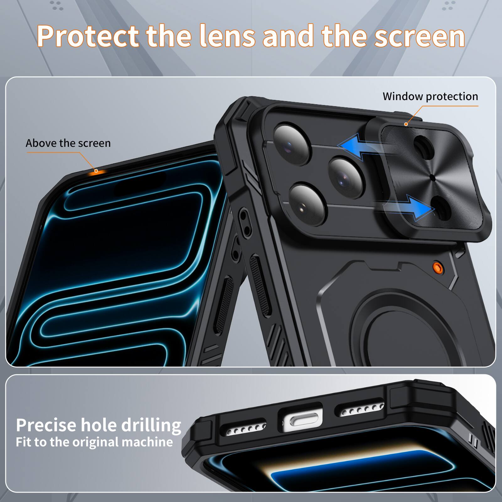 Protect the lens and the screen

Window protection

Above the screen

Precise hole drilling

Fit to the original machine