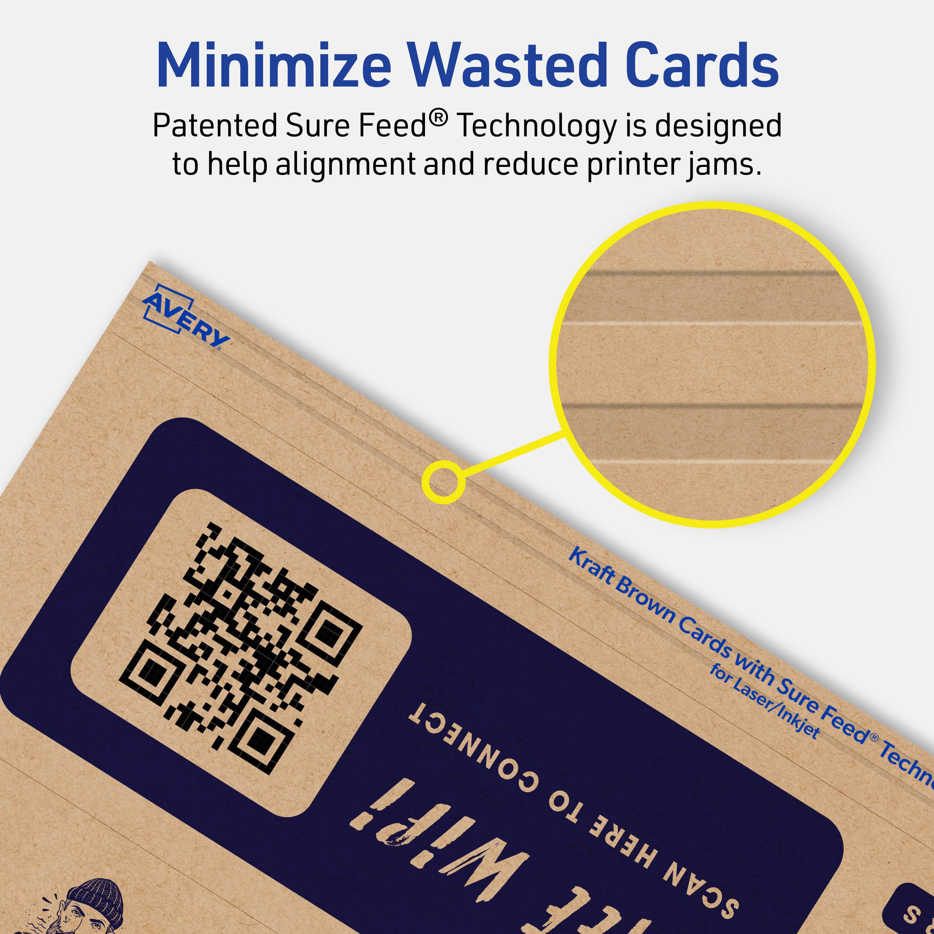 Minimize Wasted Cards

Patented Sure Feed® Technology is designed to help alignment and reduce printer jams.

Avery Kraft Brown Cards for Laser/Inkjet with Sure Feed® Technology