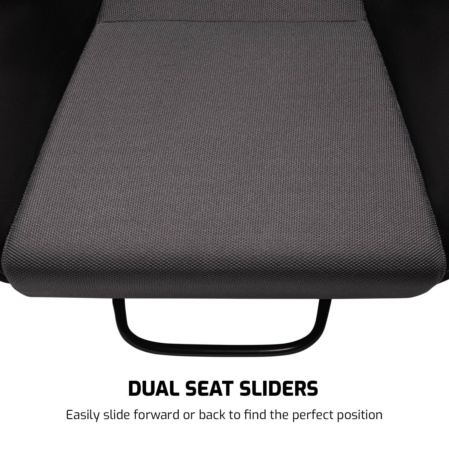 DUAL SEAT SLIDERS  
Easily slide forward or back to find the perfect position