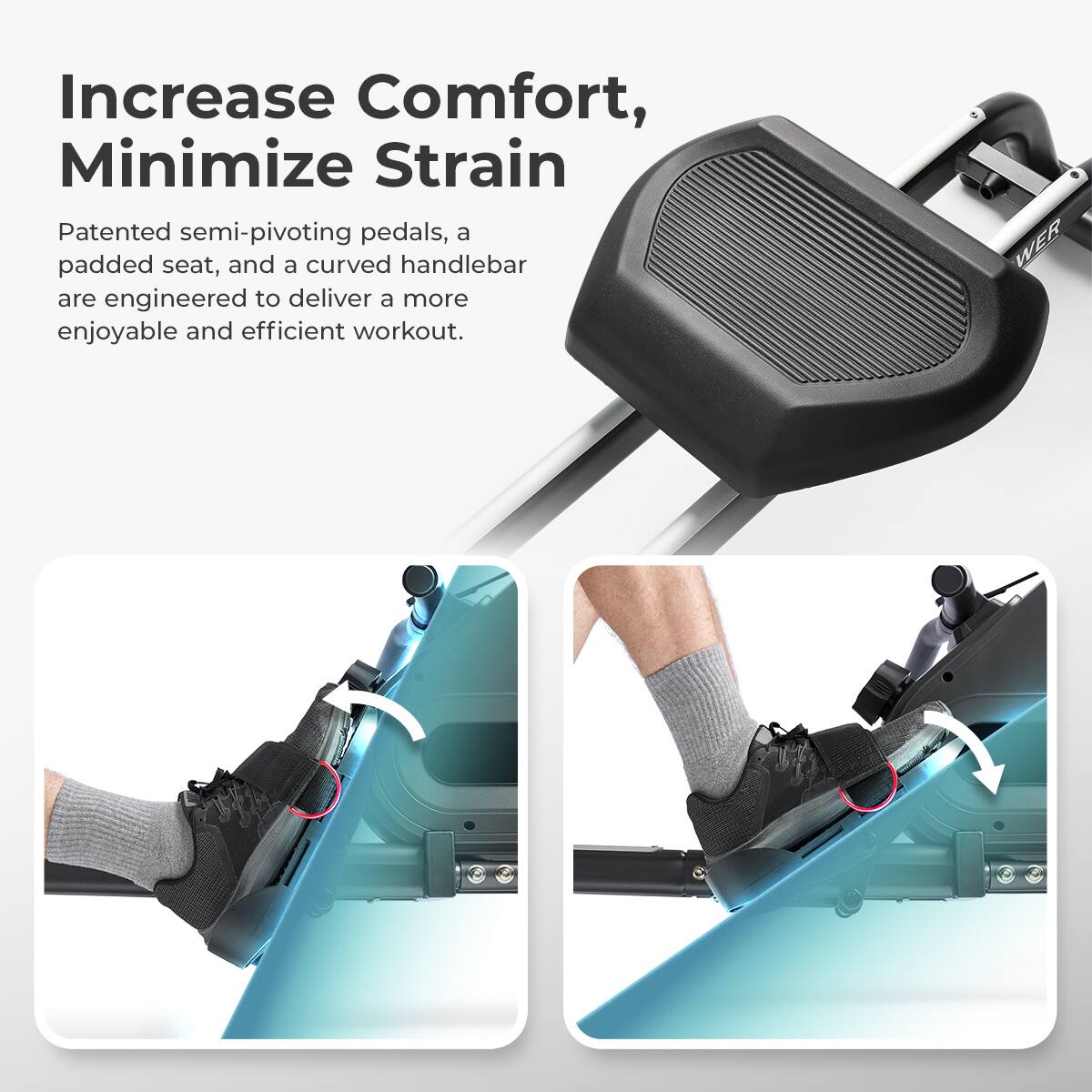 Increase Comfort, Minimize Strain
Patented semi-pivoting pedals, a padded seat, and a curved handlebar are engineered to deliver a more enjoyable and efficient workout. WER