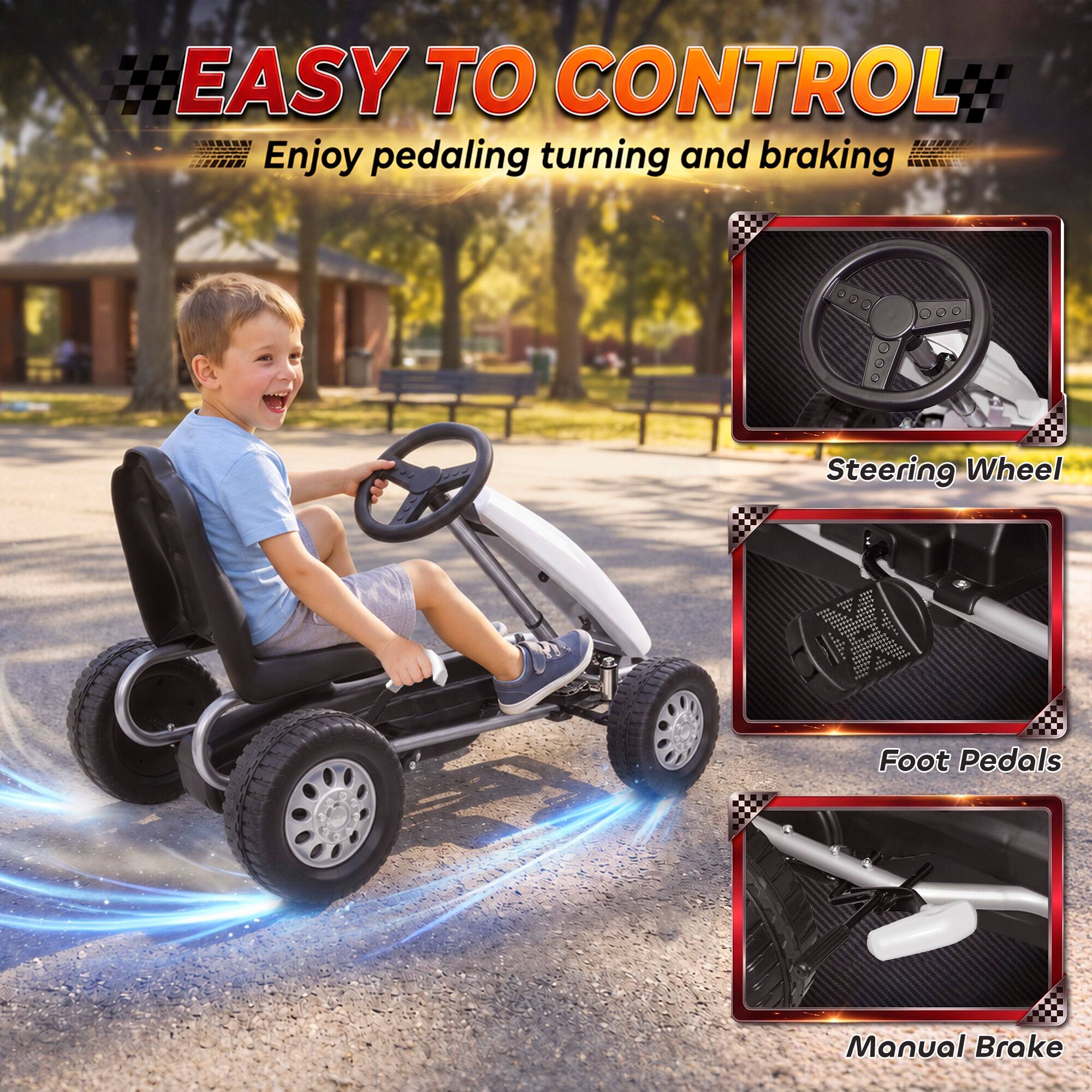 EASY TO CONTROL  
Enjoy pedaling, turning and braking  

Steering Wheel  
Foot Pedals  
Manual Brake