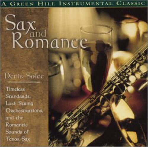 A Green Hill Instrumental Classic  
Sax and Romance  
Denis Solee  

Timeless Standards, Lush String Orchestration, and the Romantic Sounds of Tenor Sax