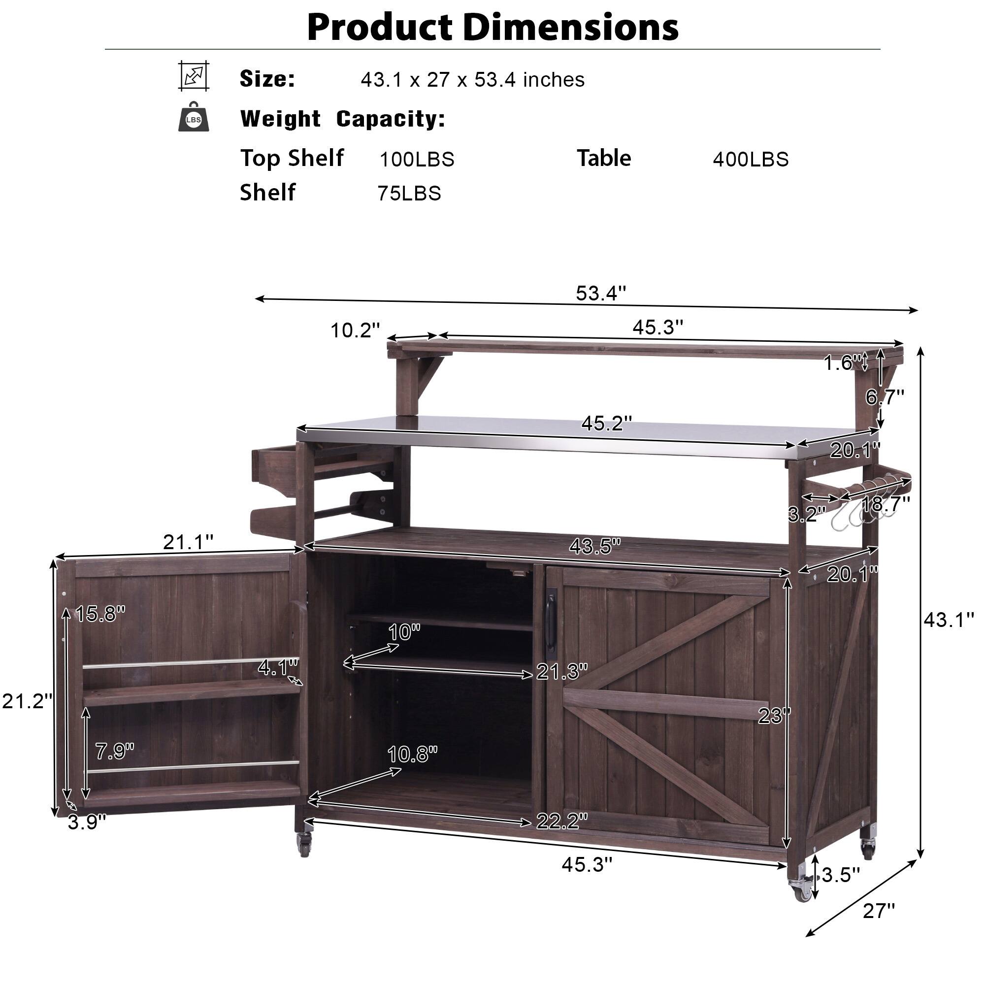 Product Dimensions

Size: 43.1 x 27 x 53.4 inches

Weight Capacity:
- Top Shelf: 100LBS
- Shelf: 75LBS
- Table: 400LBS

Dimensions:
- 10.2"
- 53.4"
- 45.3"
- 45.2"
- 1.6"
- 6.7"
- 20.1"
- 15.8"
- 21.2"
- 7.9"
- 21.1"
- 4.1"
- 10"
- 10.8"
- 43.5"
- 21.3"
- 18.7"
- 3.2"
- 20.1"
- 43.1"
- 23"
- 3.9"
- 22.2"
- 45.3"
- 3.5"
- 27"