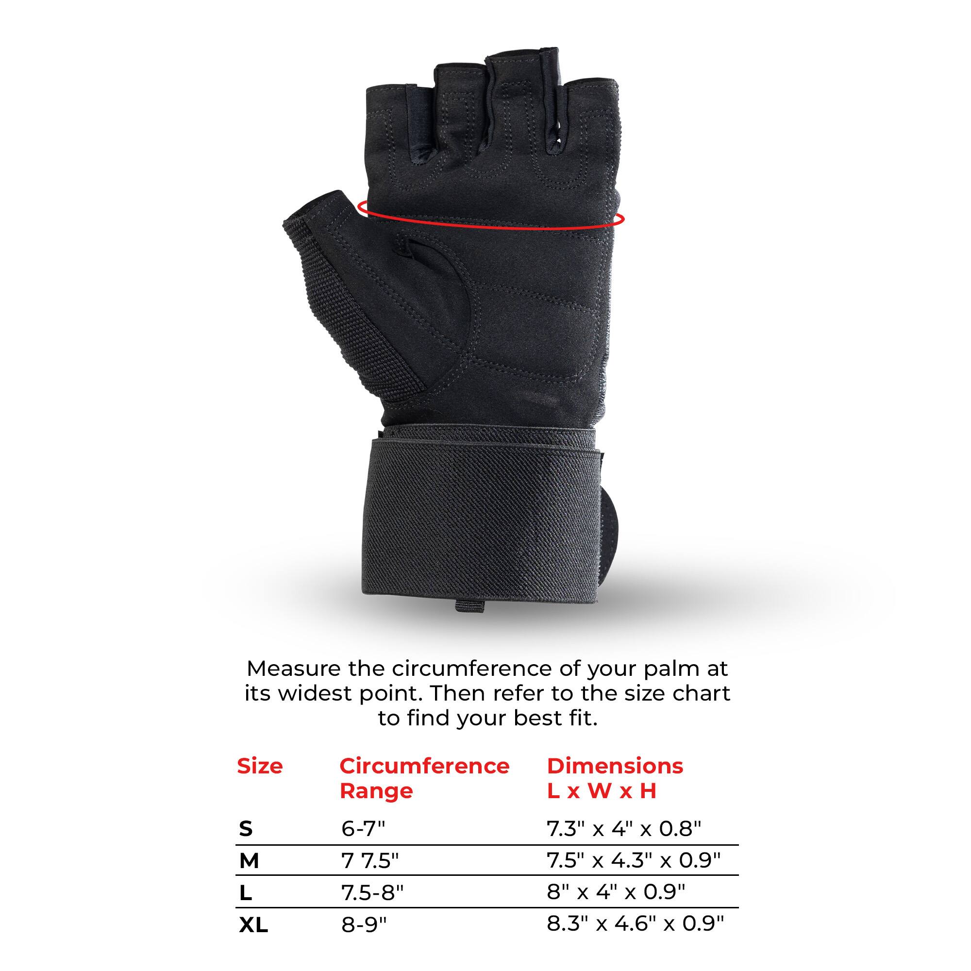 Measure the circumference of your palm at its widest point. Then refer to the size chart to find your best fit.

Size | Circumference Range | Dimensions L x W x H
--- | --- | ---
S | 6-7" | 7.3" x 4" x 0.8"
M | 7-7.5" | 7.5" x 4.3" x 0.9"
L | 7.5-8" | 8" x 4" x 0.9"
XL | 8-9" | 8.3" x 4.6" x 0.9"