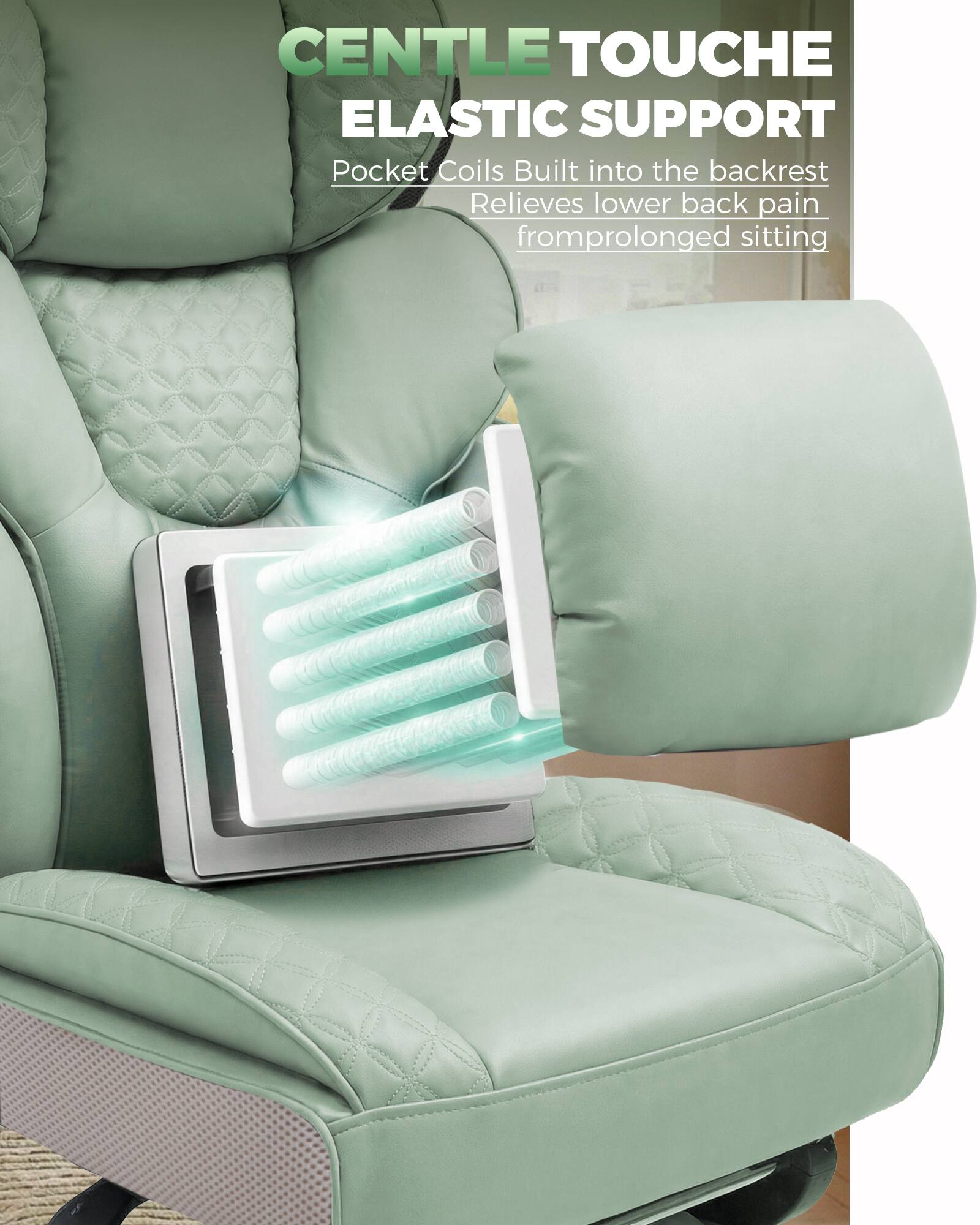 CENTLE TOUCHE  
ELASTIC SUPPORT  
Pocket Coils Built into the backrest  
Relieves lower back pain from prolonged sitting