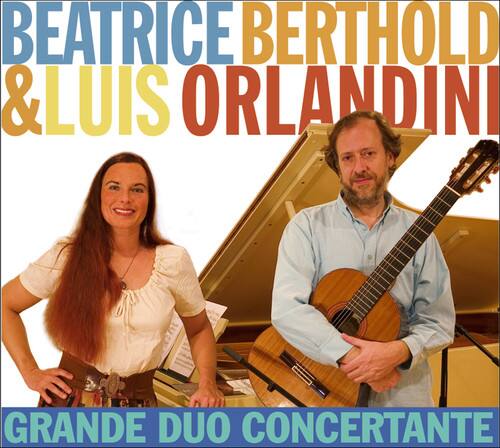 BEATRICE BERTHOLD & LUIS ORLANDINI  
GRANDE DUO CONCERTANTE