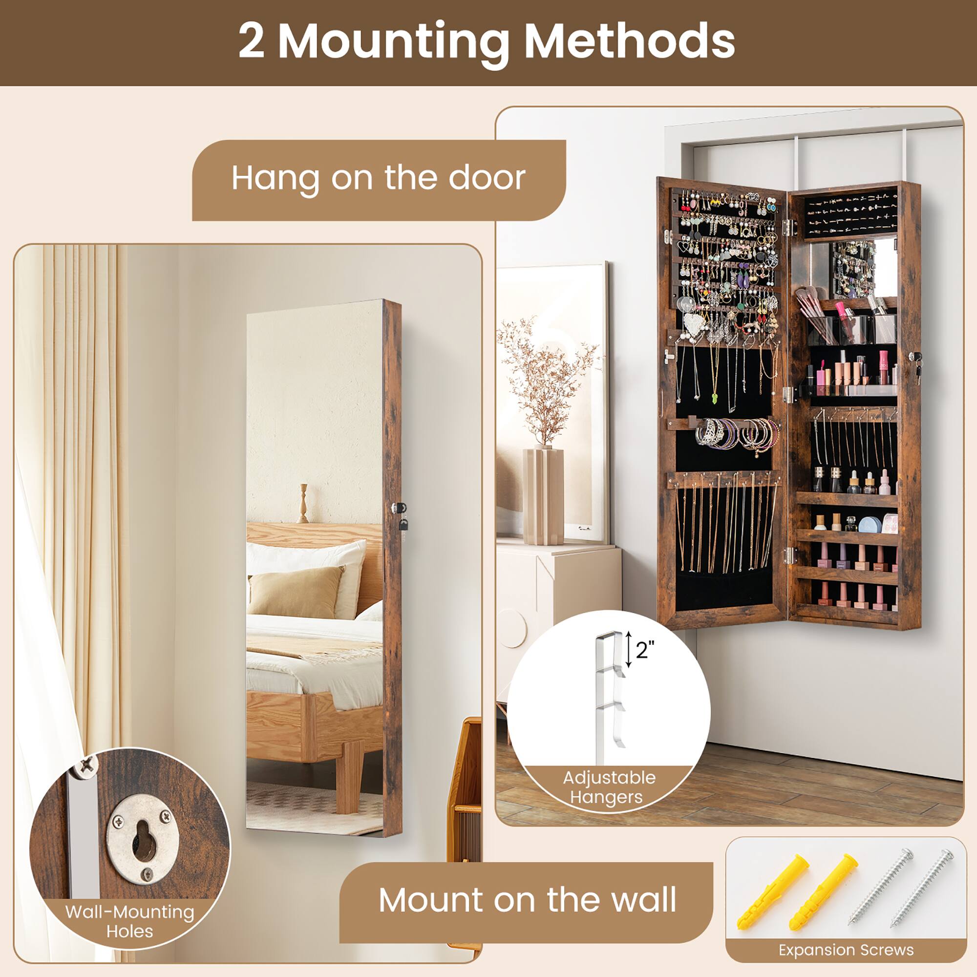 2 Mounting Methods

Hang on the door

Mount on the wall

Wall-Mounting Holes

Adjustable Hangers

Expansion Screws