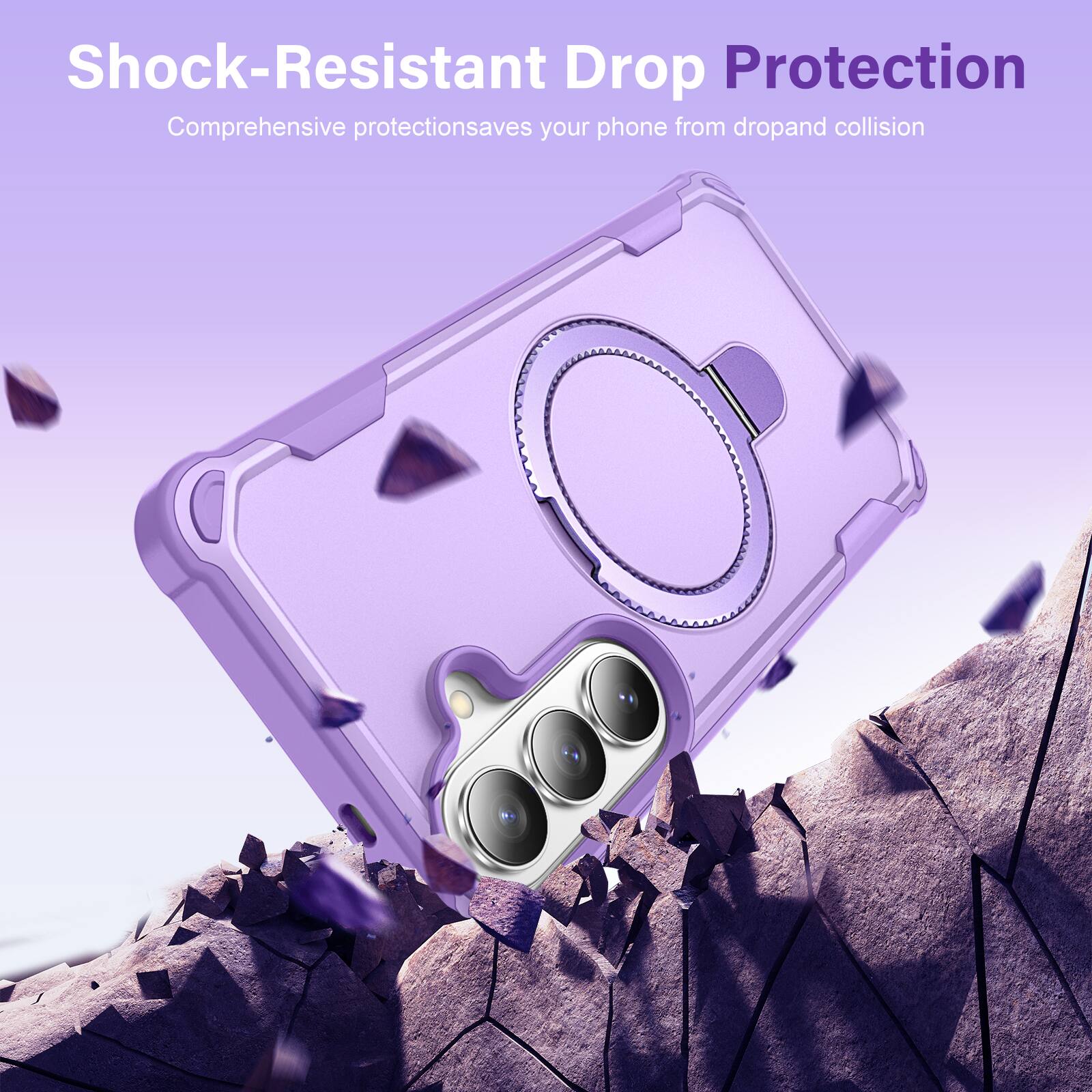 Shock-Resistant Drop Protection  
Comprehensive protection saves your phone from drop and collision