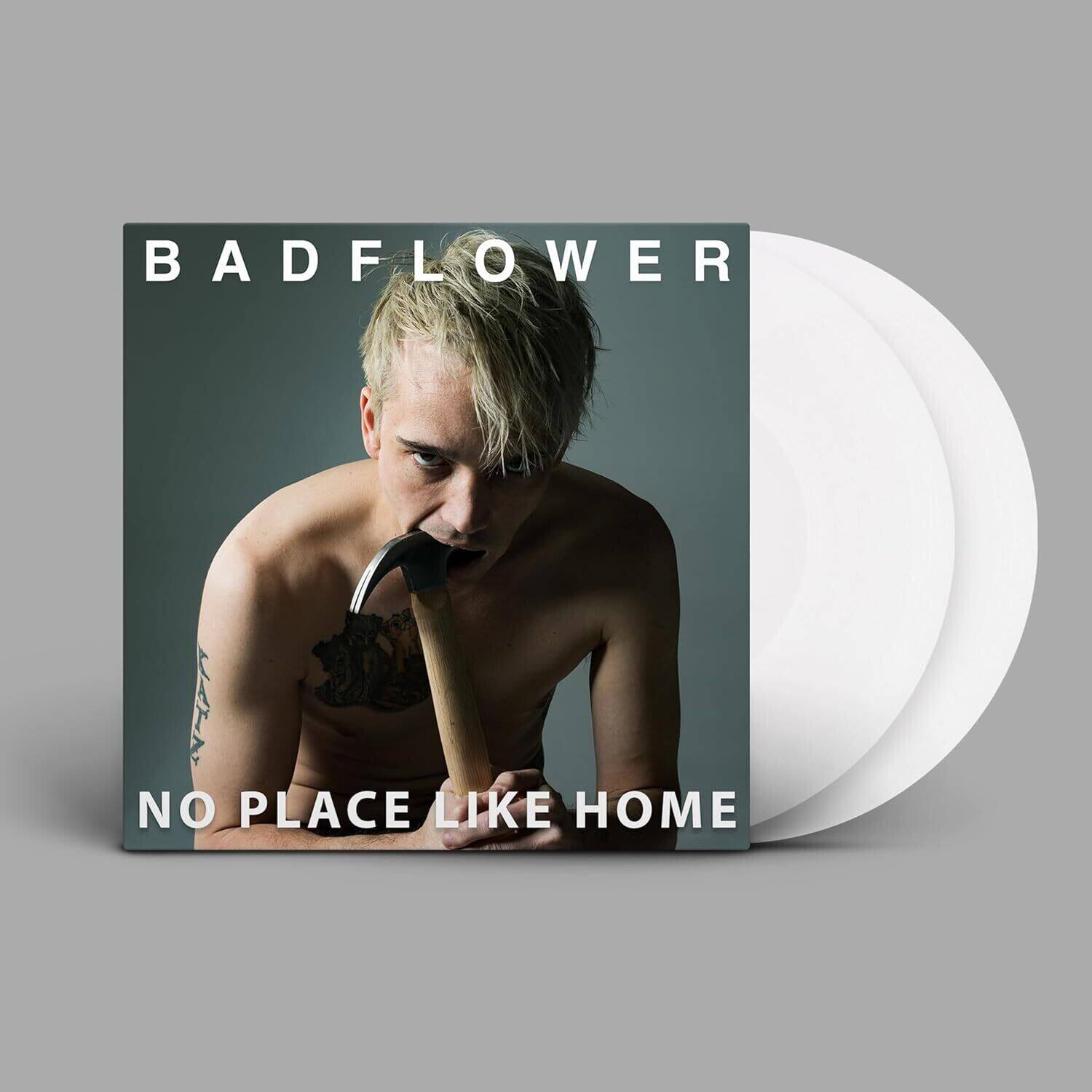 BADFLOWER  
NO PLACE LIKE HOME