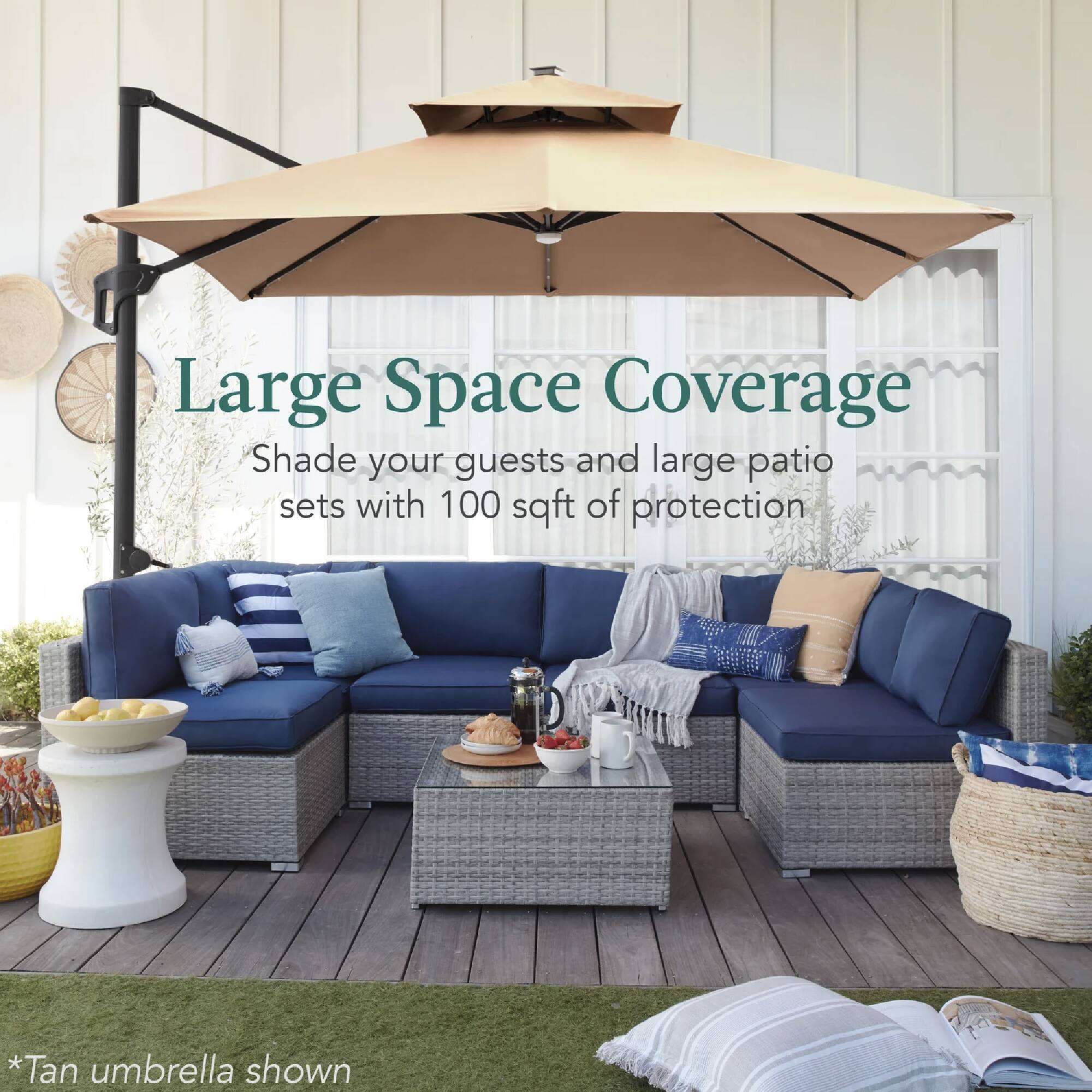Large Space Coverage  
Shade your guests and large patio sets with 100 sqft of protection.  
*Tan umbrella shown