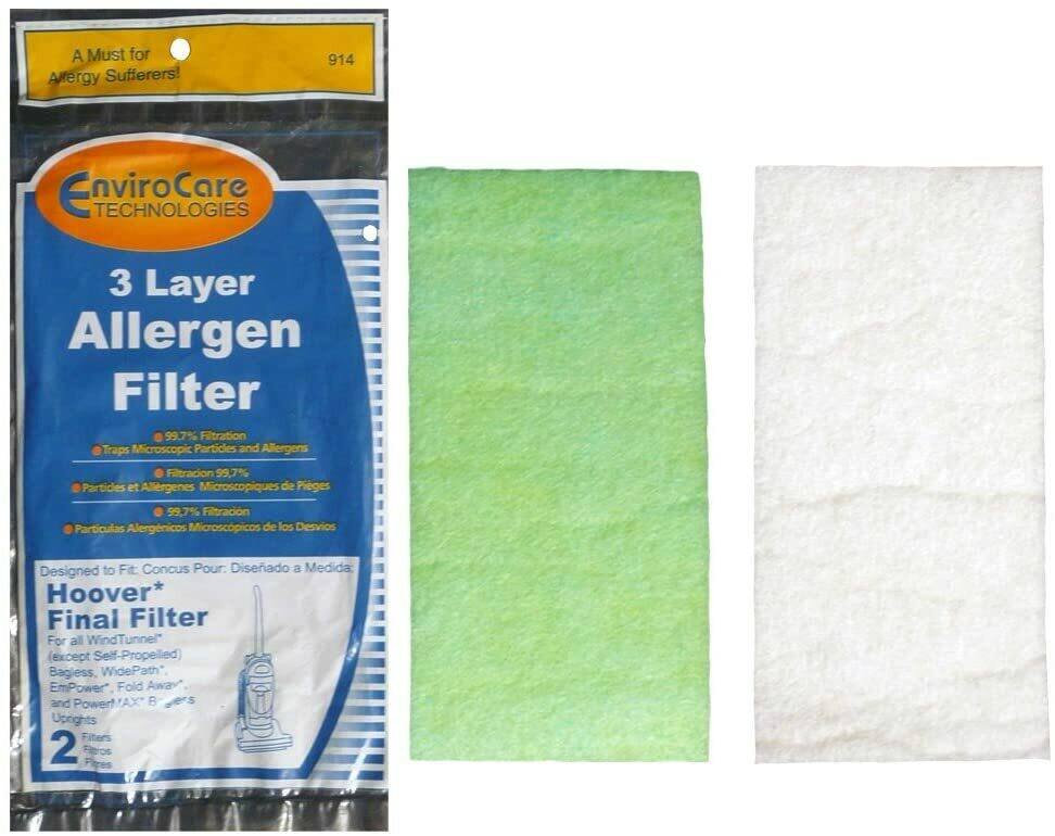 A Must for Allergy Sufferers!  
914 EnviroCare Technologies  
3 Layer Allergen Filter  
99.7% Filtration Traps Microscopic Particles and Allergens  
Filtration 99.7% Particules et Allergènes Microscopiques de Pièges  
99.7% Filtración Partículas Alergénicas Microscópicas de los Deviós  
Designed to Fit: Concus Pour: Diseñado a Medida Hoover*  
Final Filter  
For all WindTunnel™ (except Self-Propelled, Bagless, WidePath™, EmPower™, Fold Away™ and PowerAX™ Uprights)  
2 Filters