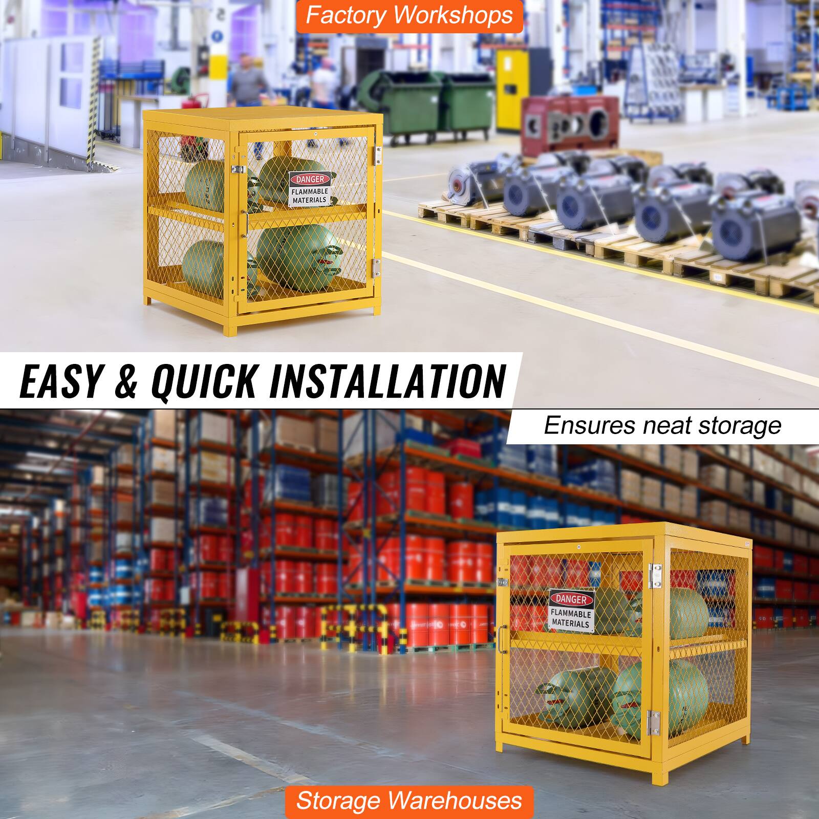 Factory Workshops

EASY & QUICK INSTALLATION

Ensures neat storage

Storage Warehouses

DANGER FLAMMABLE MATERIALS