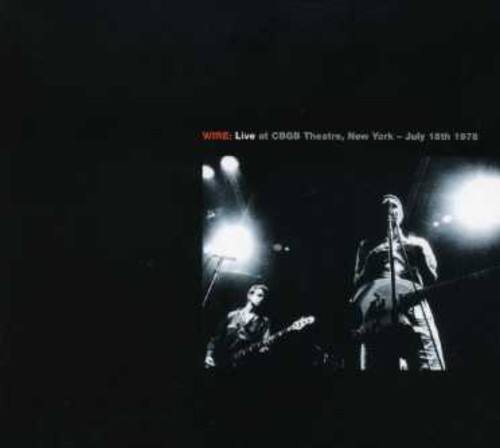 WIRE Live at CBGB Theatre, New York - July 18th 1978