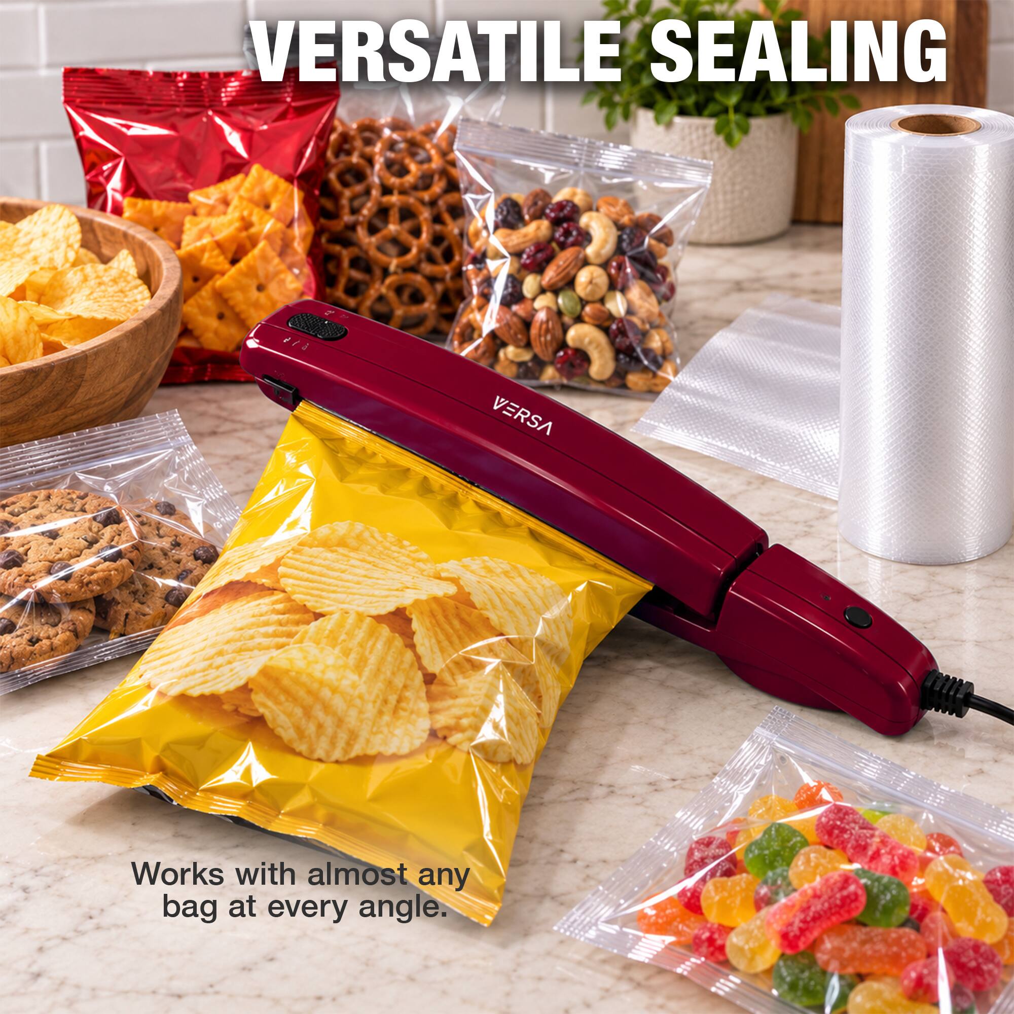 VERSATILE SEALING

VERSA
Works with almost any bag at every angle.