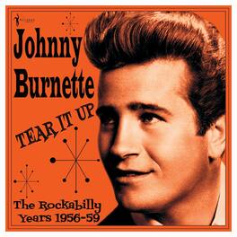Johnny Burnette - Tear It Up: The Rockabilly Years 1956-59 - VINYL LP