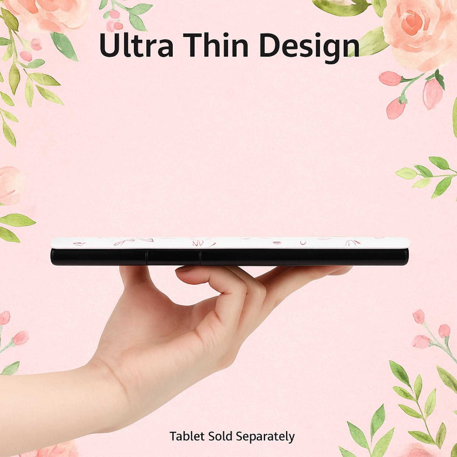 Ultra Thin Design

Tablet Sold Separately