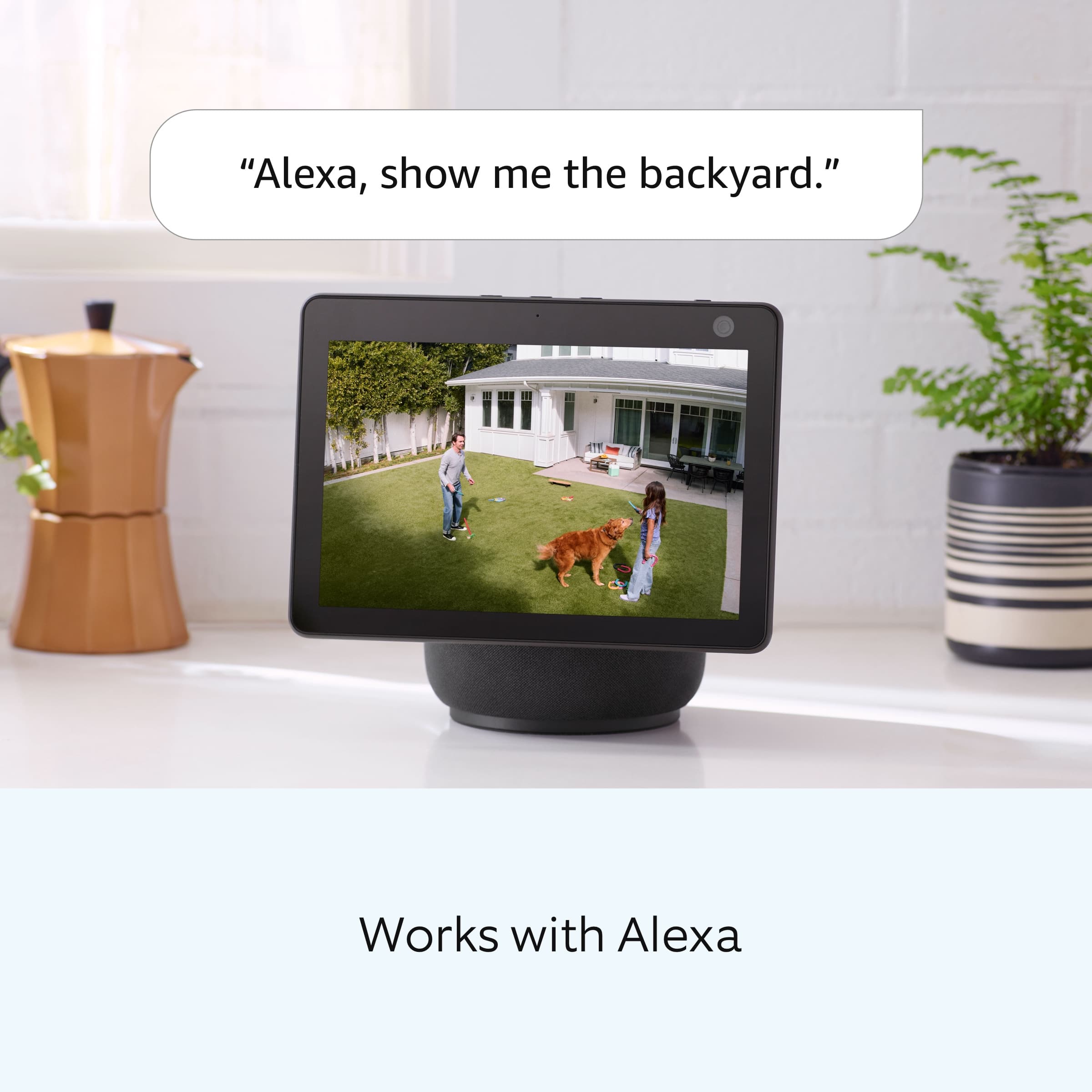 "Alexa, show me the backyard." Works with Alexa.
