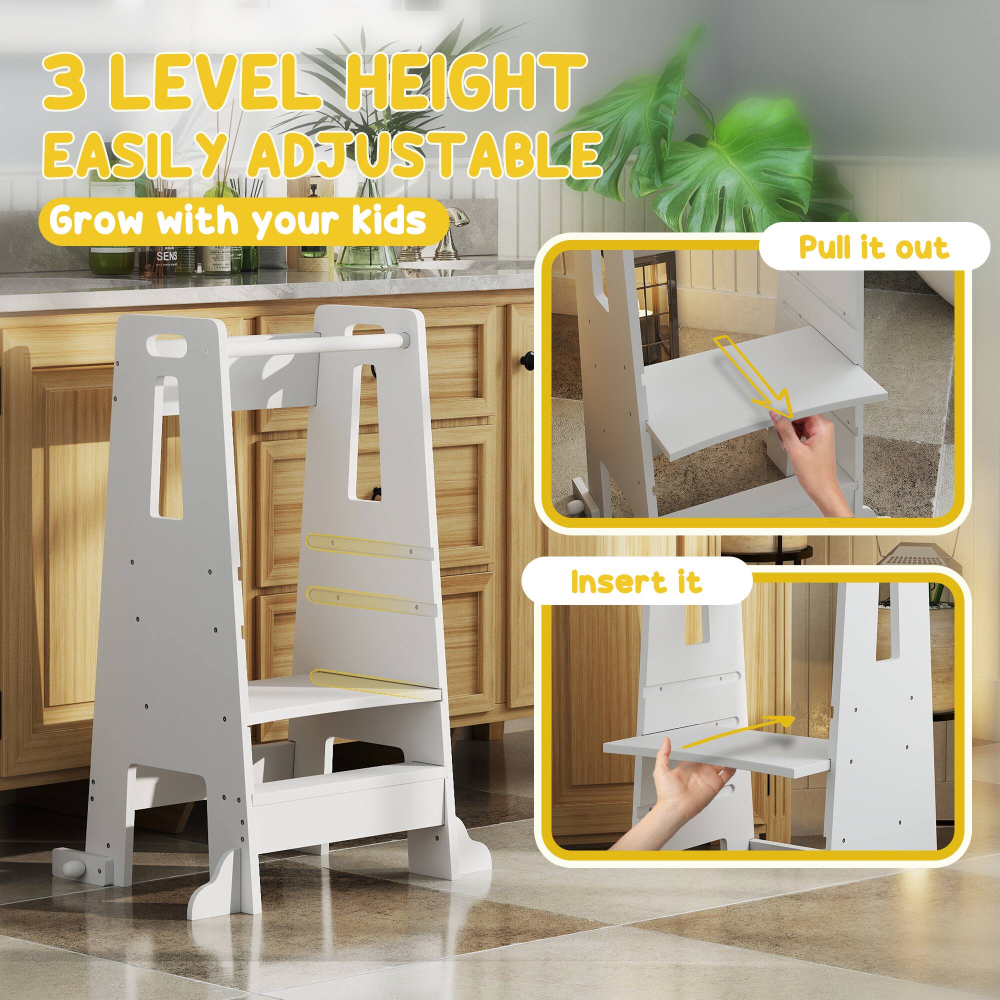 3 LEVEL HEIGHT  
EASILY ADJUSTABLE  
Grow with your kids  

Pull it out  

Insert it
