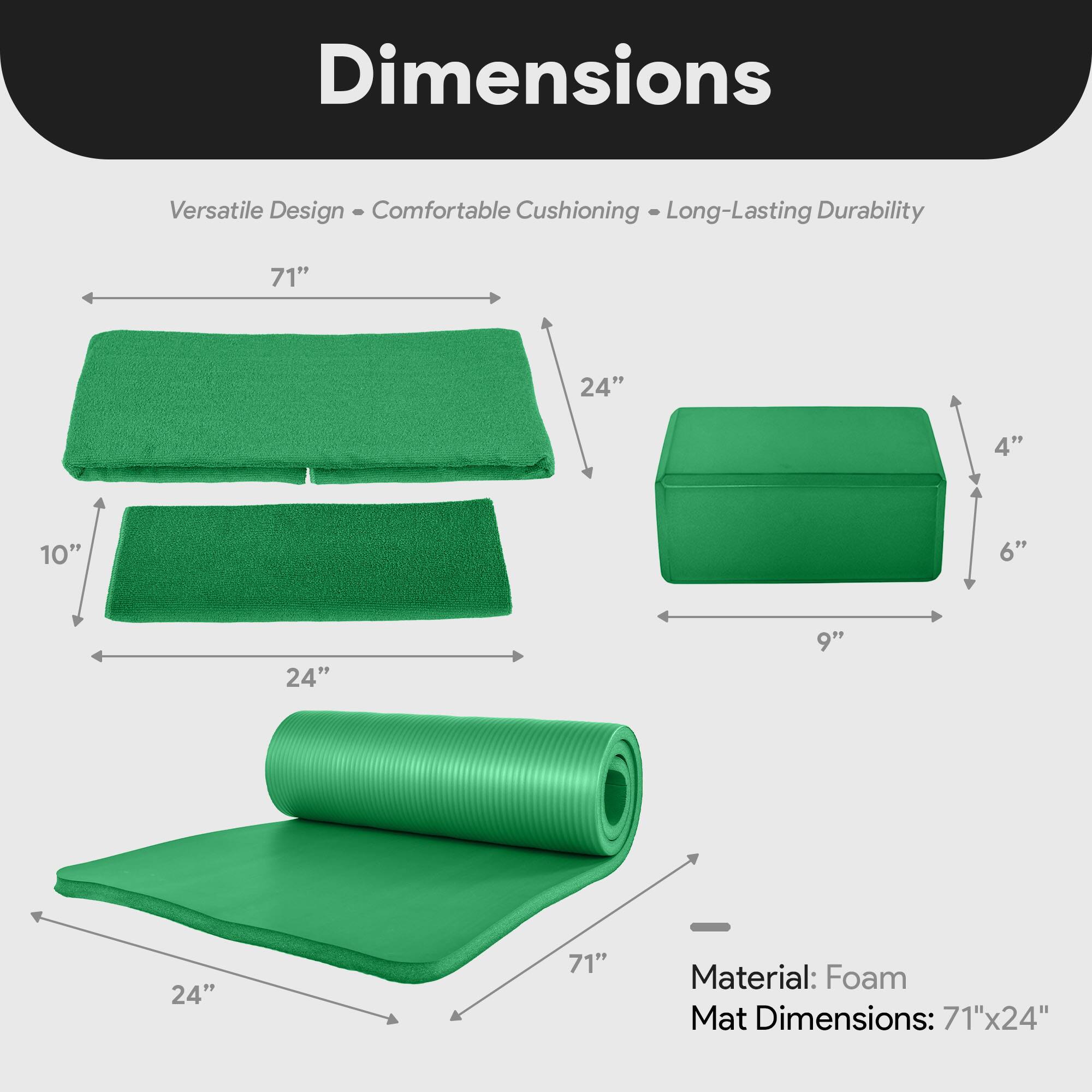 Dimensions  
Versatile Design • Comfortable Cushioning • Long-Lasting Durability  

Material: Foam  
Mat Dimensions: 71" x 24"  

- 71" (length)  
- 24" (width)  
- 10" (height of one section)  
- 24" (width of another section)  
- 9" (height of another section)  
- 4" (height of another section)  
- 6" (height of another section)
