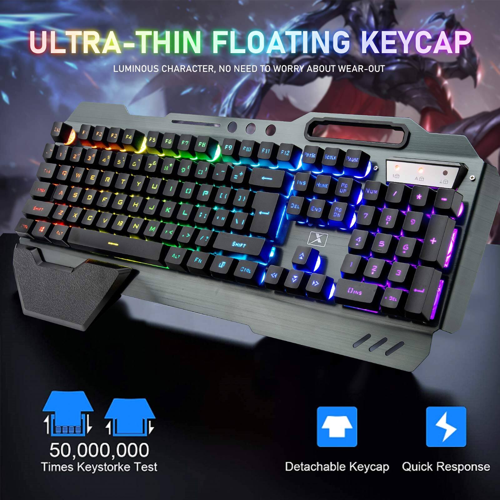 ULTRA-THIN FLOATING KEYCAP  
LUMINOUS CHARACTER, NO NEED TO WORRY ABOUT WEAR-OUT  

50,000,000 Times Keystroke Test  
Detachable Keycap  
Quick Response