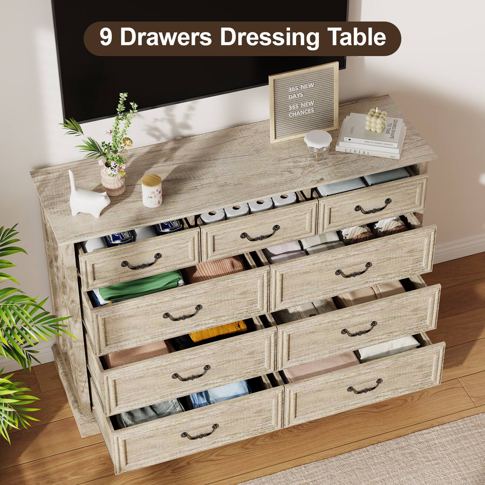 9 Drawers Dressing Table

365-NEW DAYS 365-NEW CHANCES

CEREAL