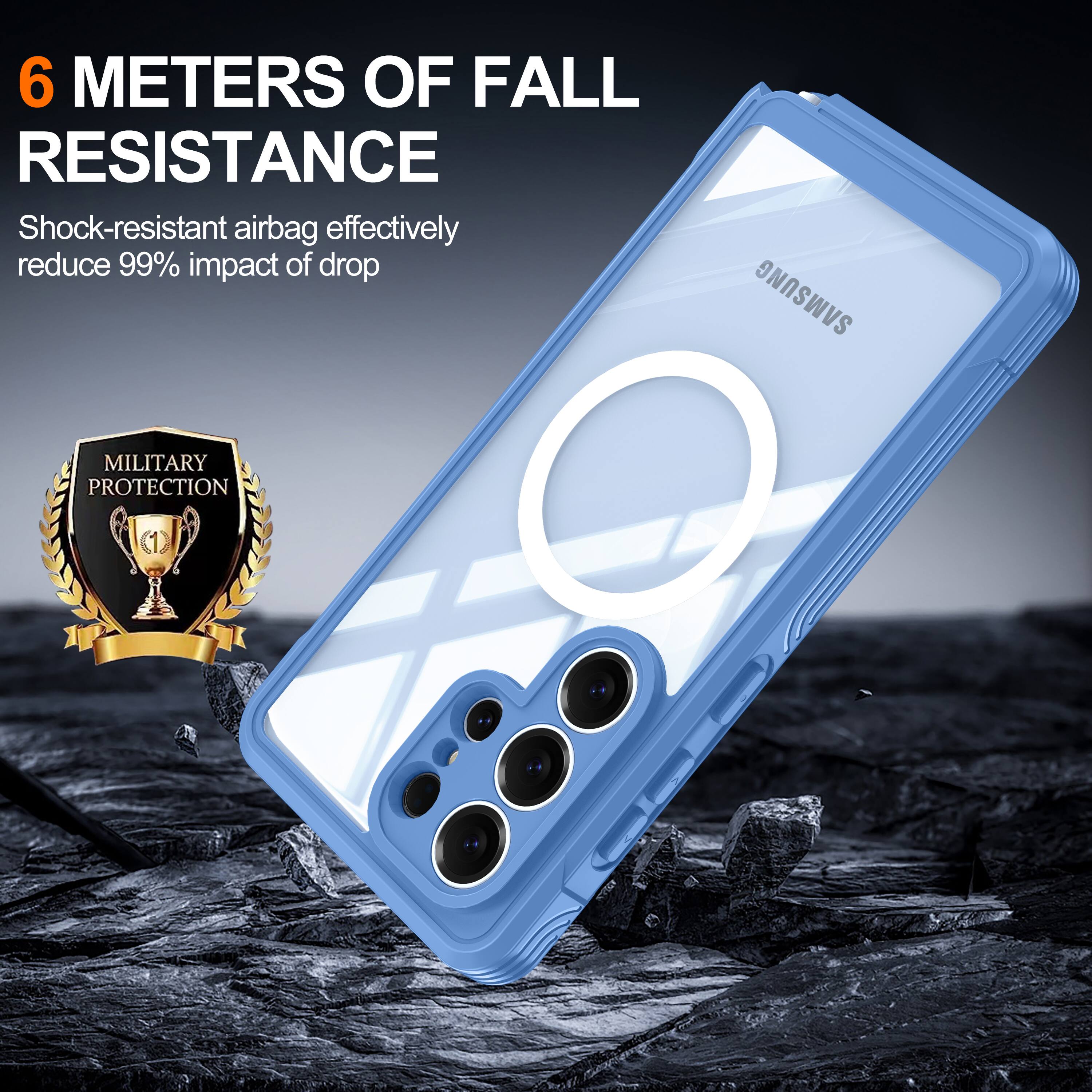 6 METERS OF FALL RESISTANCE  
Shock-resistant airbag effectively reduce 99% impact of drop  
SAMSUNG MILITARY PROTECTION