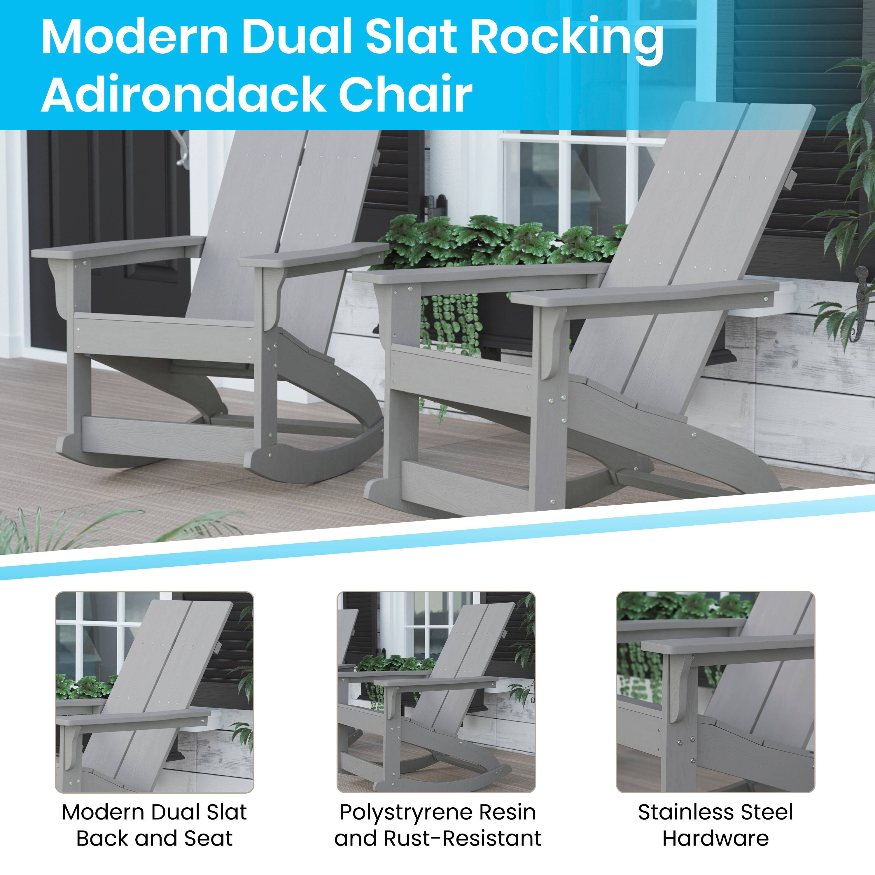 Modern Dual Slat Rocking Adirondack Chair

- Modern Dual Slat Back and Seat
- Polystyrene Resin and Rust-Resistant
- Stainless Steel Hardware
