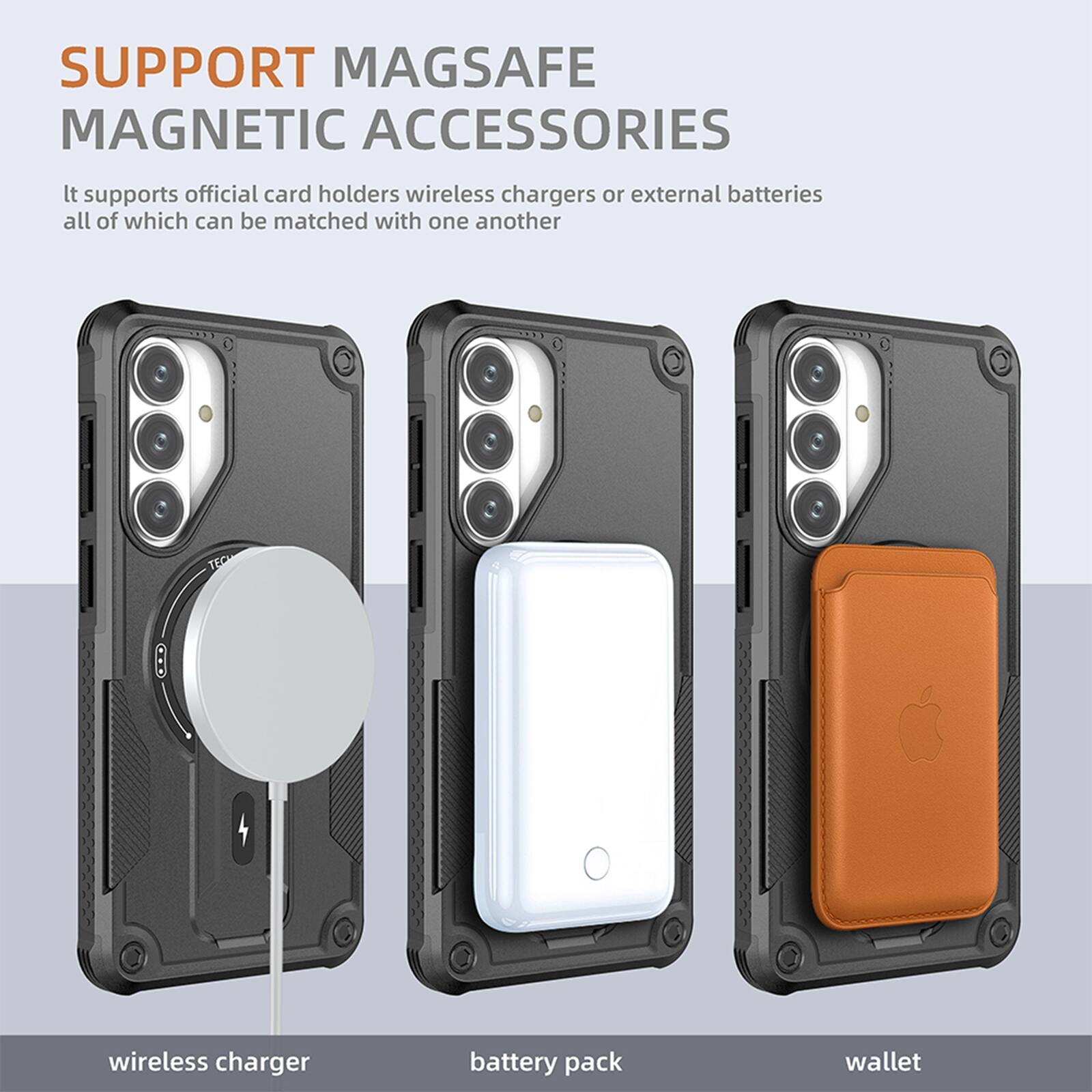 SUPPORT MAGSAFE MAGNETIC ACCESSORIES

It supports official card holders, wireless chargers, or external batteries, all of which can be matched with one another.

wireless charger  
battery pack  
wallet