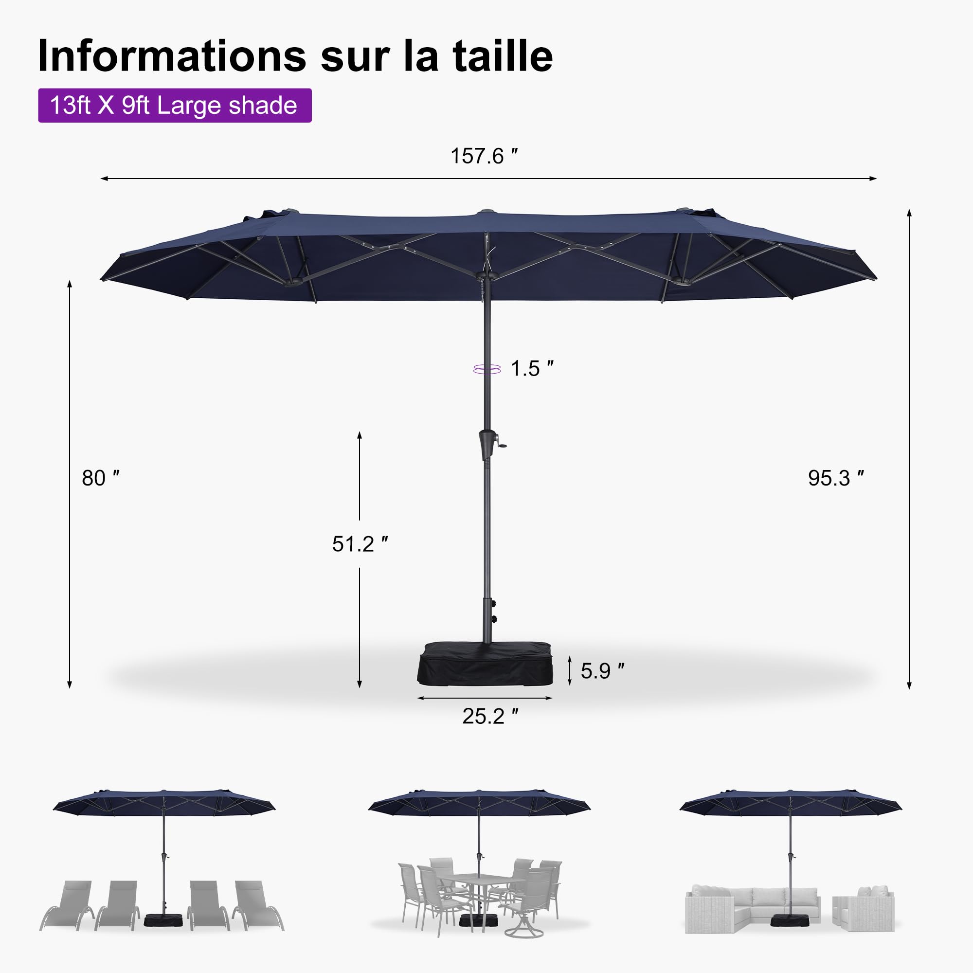 Informations sur la taille  
13ft X 9ft Large shade  

- Largeur : 157.6"  
- Hauteur : 1.5"  
- Profondeur : 95.3"  
- Hauteur du pied : 51.2"  
- Largeur du pied : 25.2"  
- Hauteur du pied : 5.9"  
- Hauteur du pied : 80"