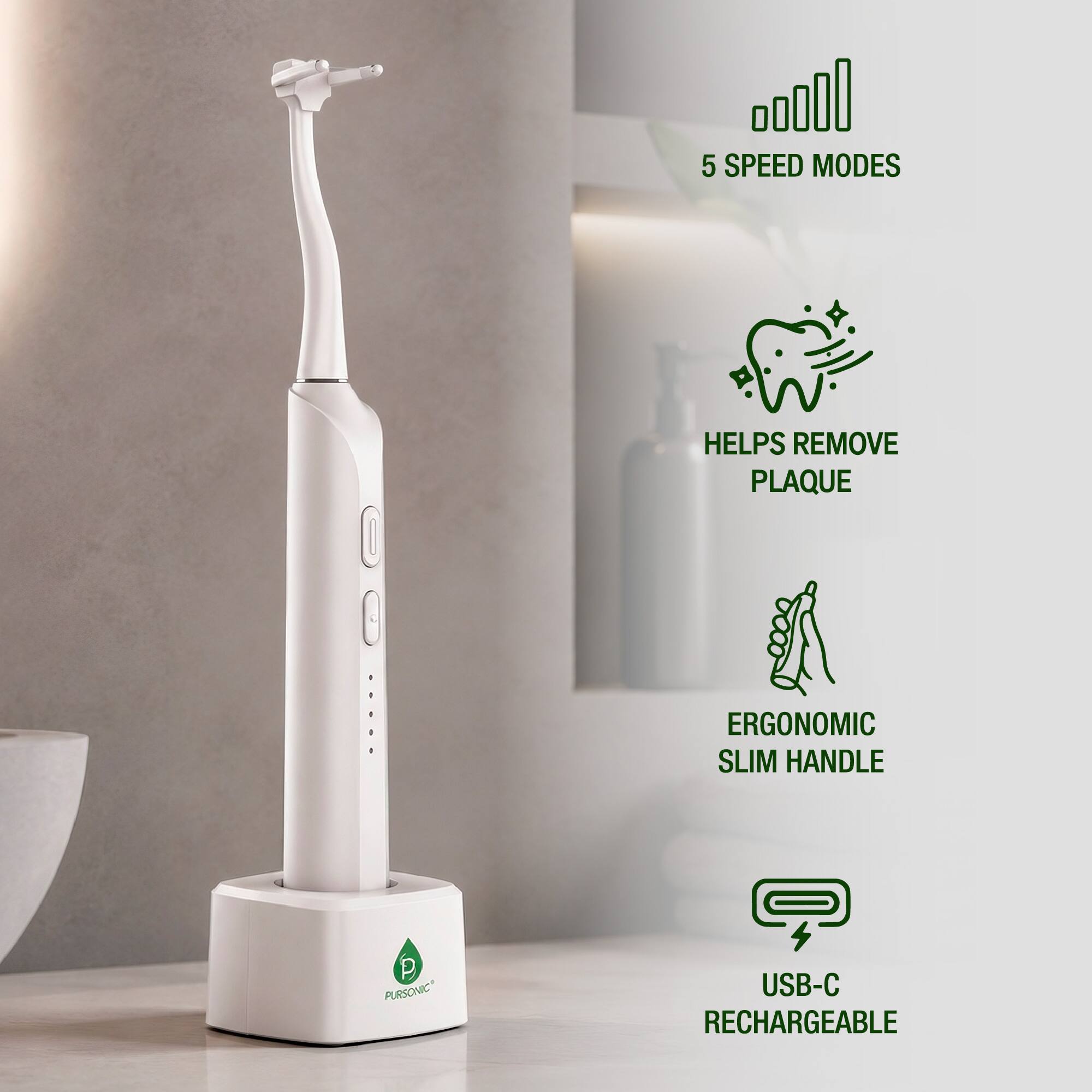 5 SPEED MODES  
HELPS REMOVE PLAQUE  
ERGONOMIC SLIM HANDLE  
USB-C RECHARGEABLE