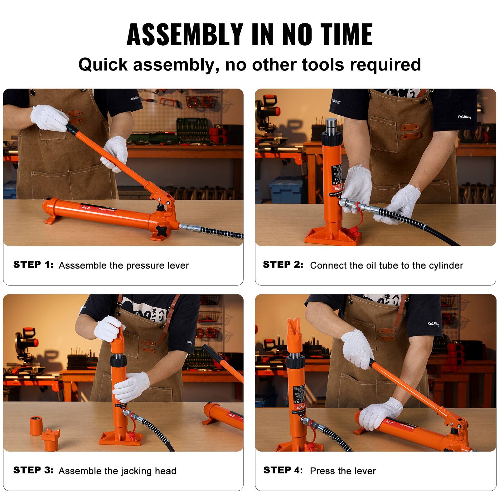 ASSEMBLY IN NO TIME  
Quick assembly, no other tools required  

STEP 1: Assemble the pressure lever  
STEP 2: Connect the oil tube to the cylinder  
STEP 3: Assemble the jacking head  
STEP 4: Press the lever