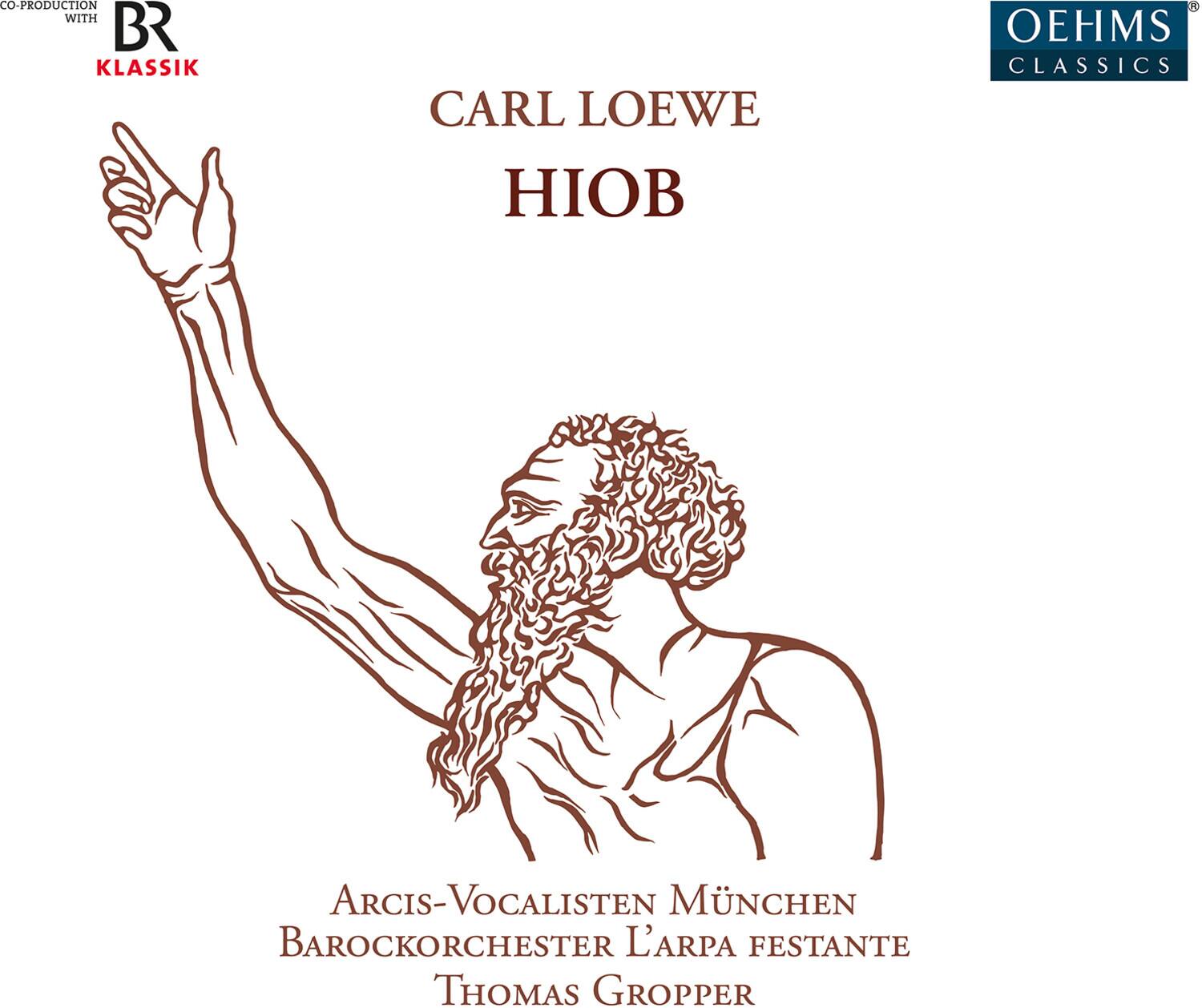 CO-PRODUCTION WITH  
BR KLASSIK  

CARL LOEWE  
HIOB  

Arcis-Vocalisten München  
Barockorchester L'arpa Festante  
Thomas Gropper  

OEHMS CLASSICS