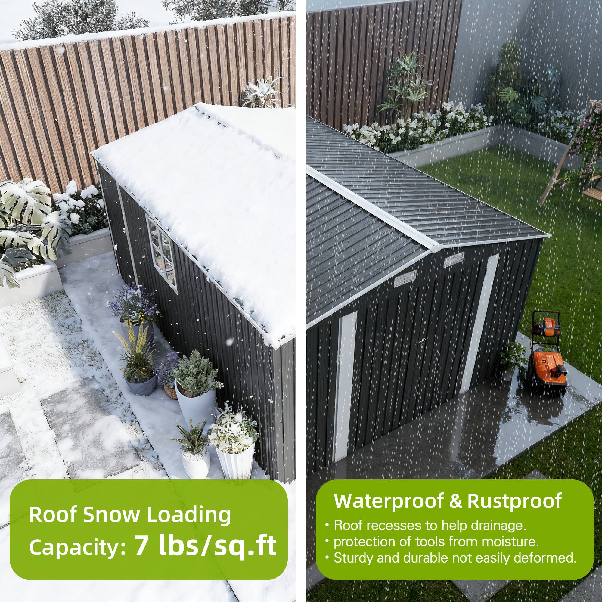 Waterproof & Rustproof  
- Roof recesses to help drainage.  
- Protection of tools from moisture.  
- Sturdy and durable, not easily deformed.  

Roof Snow Loading Capacity: 7 lbs/sq.ft