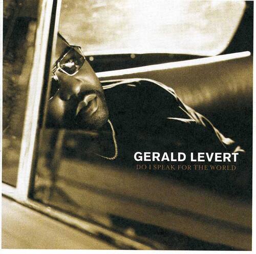 GERALD LEVERT  
DO I SPEAK FOR THE WORLD
