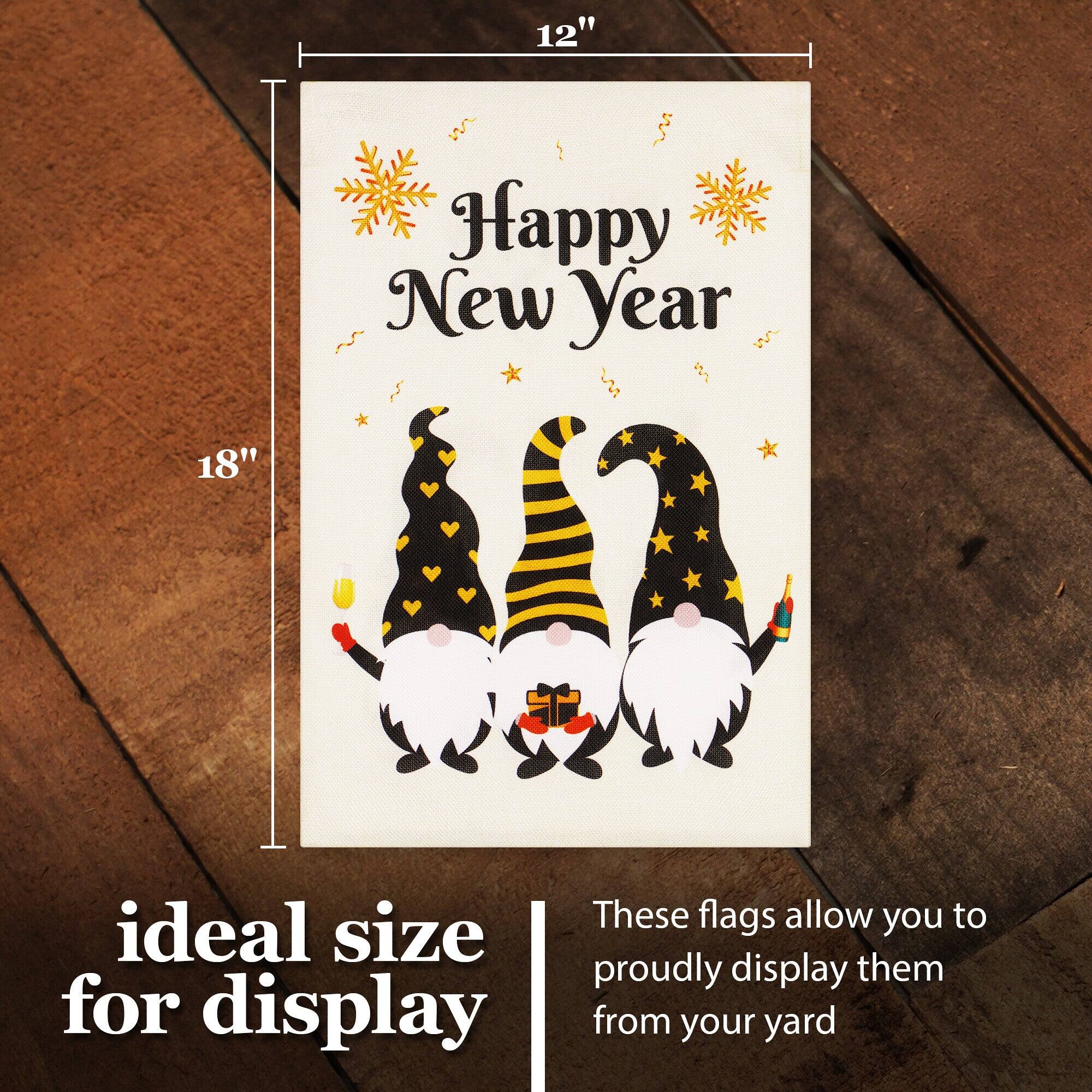 12" Happy New Year 18" These flags allow you to proudly display them from your yard

ideal size for display